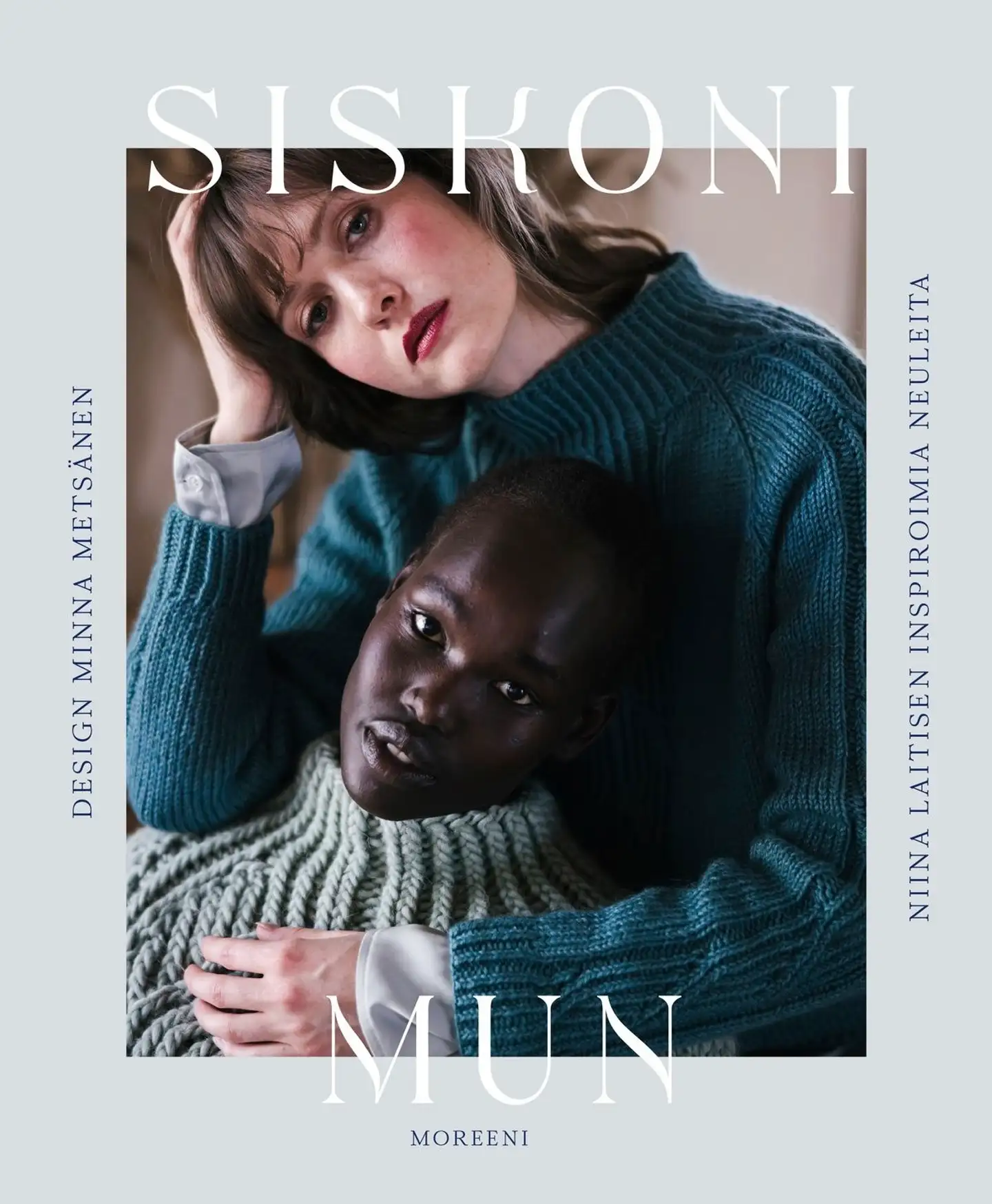 Laitinen, Siskoni mun - Niina Laitisen inspiroimia neuleita. Design Minna Metsänen