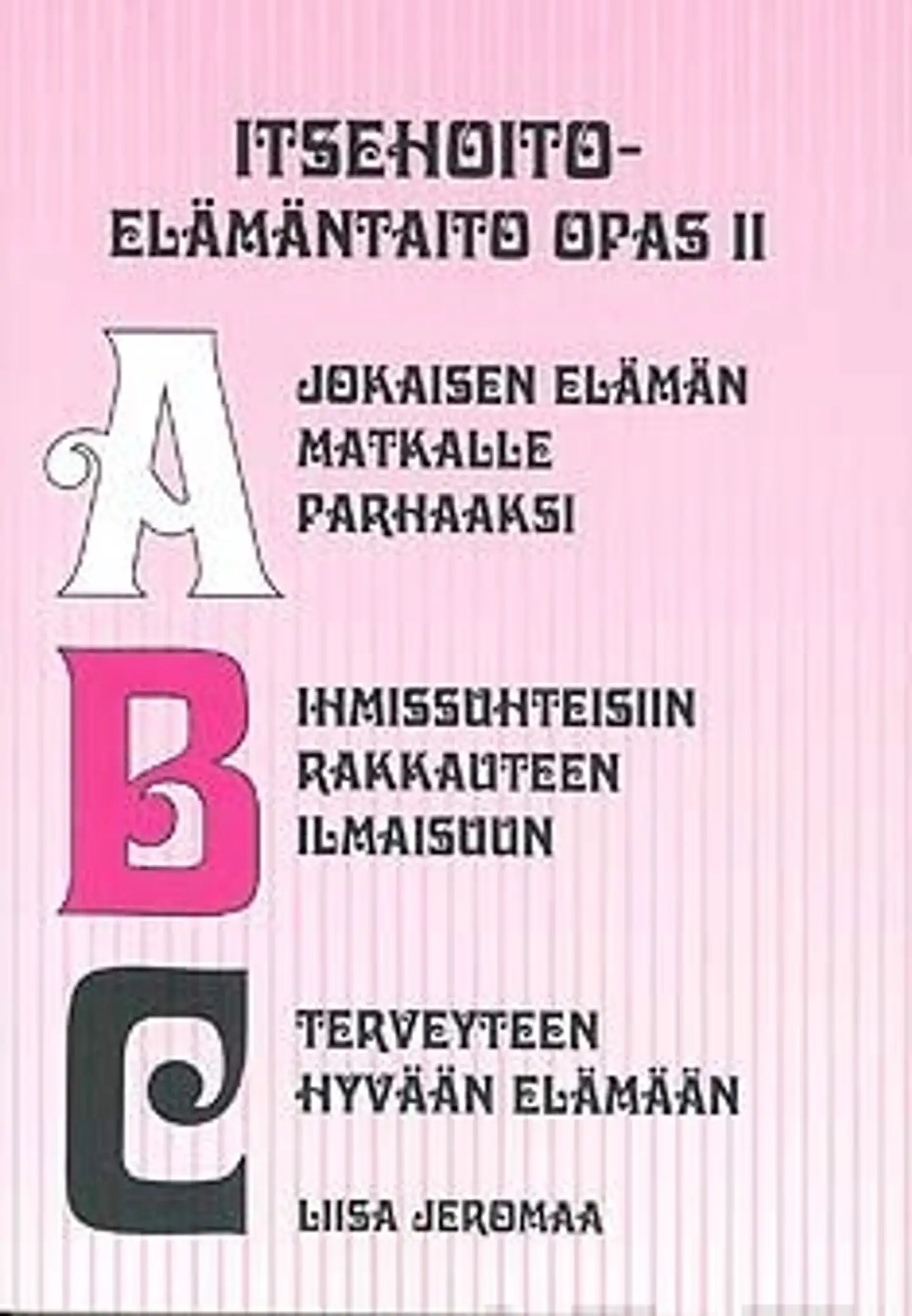 Jeromaa, Itsehoito - Elämäntaito-opas ABC 2