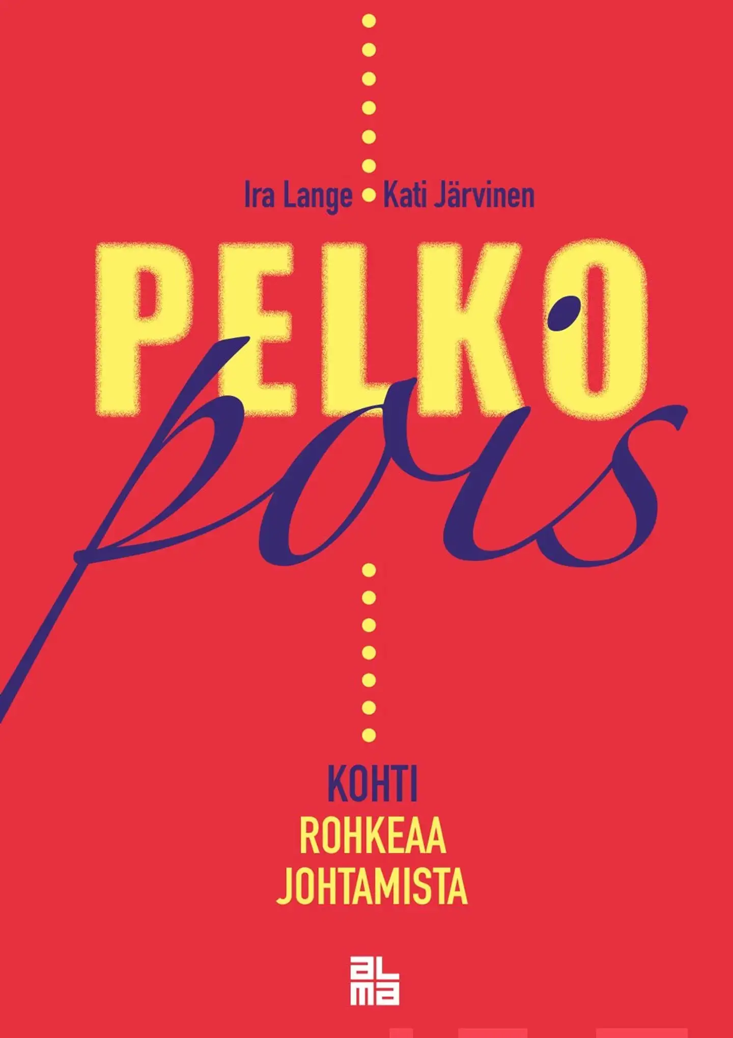Lange, Pelko pois - Kohti rohkeaa johtamista