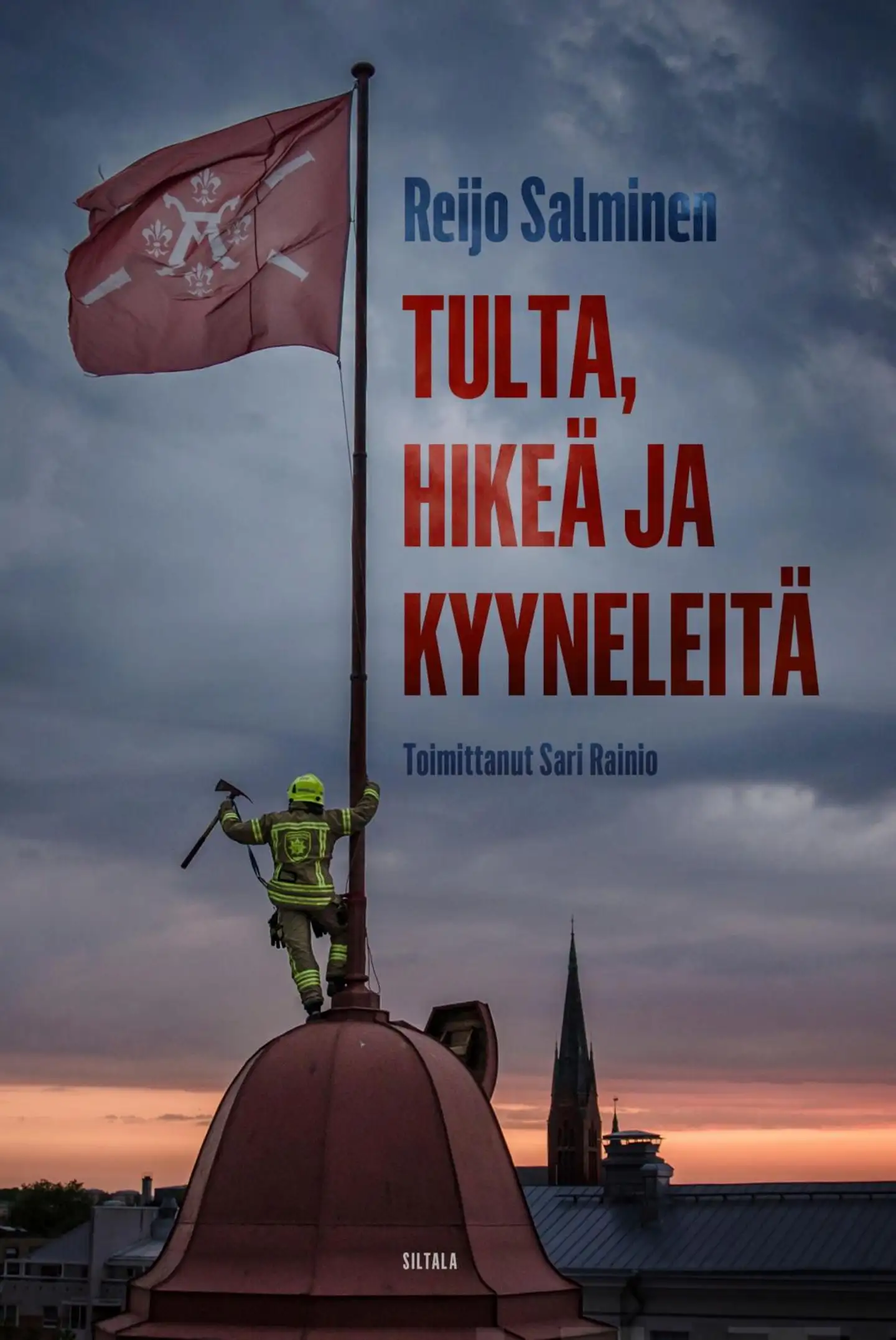 Salminen, Tulta, hikeä ja kyyneleitä - Palomestari muistelee