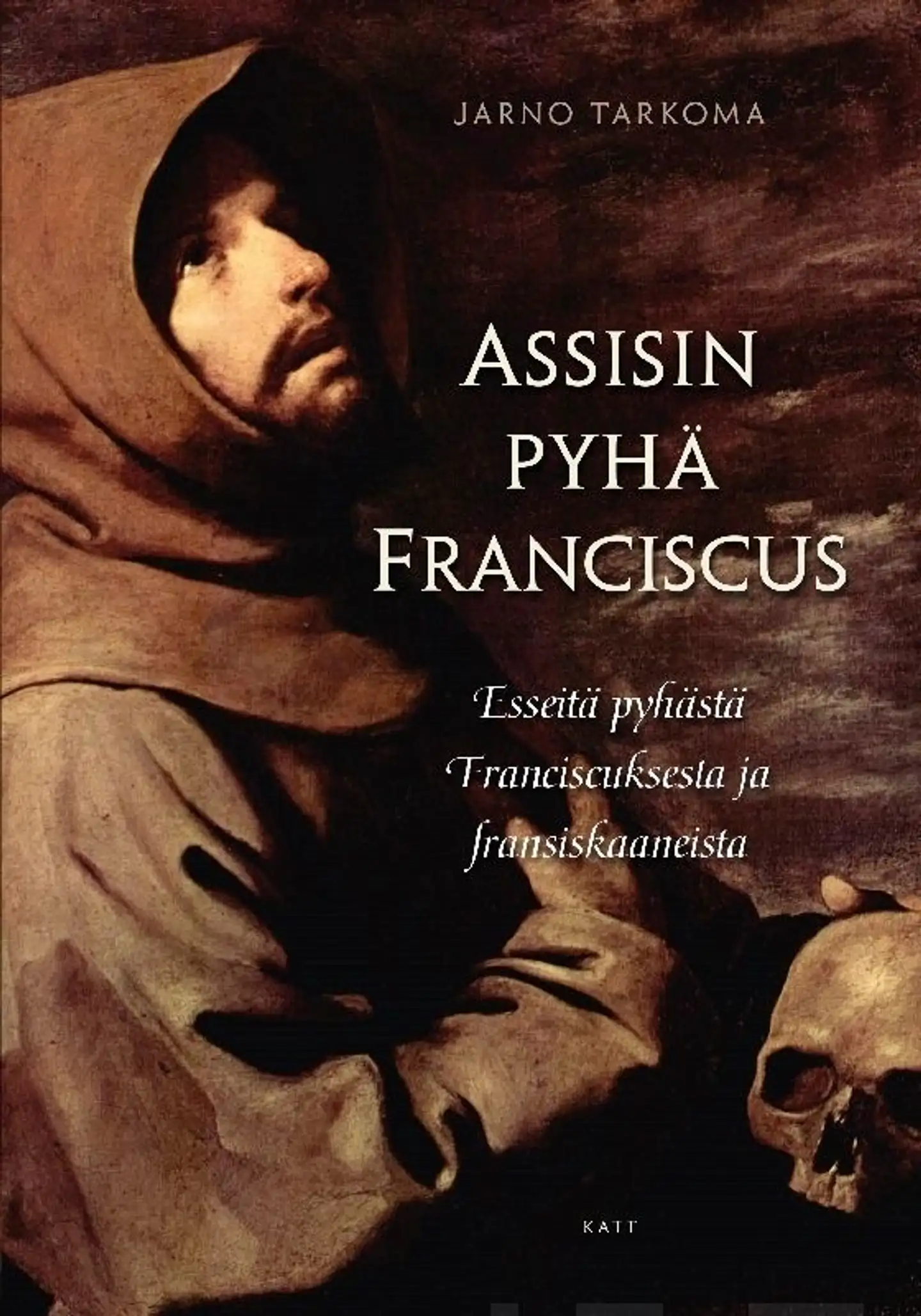 Tarkoma, Assisin pyhä Franciscus - Esseitä pyhästä Franciscuksesta ja fransiskaaneista