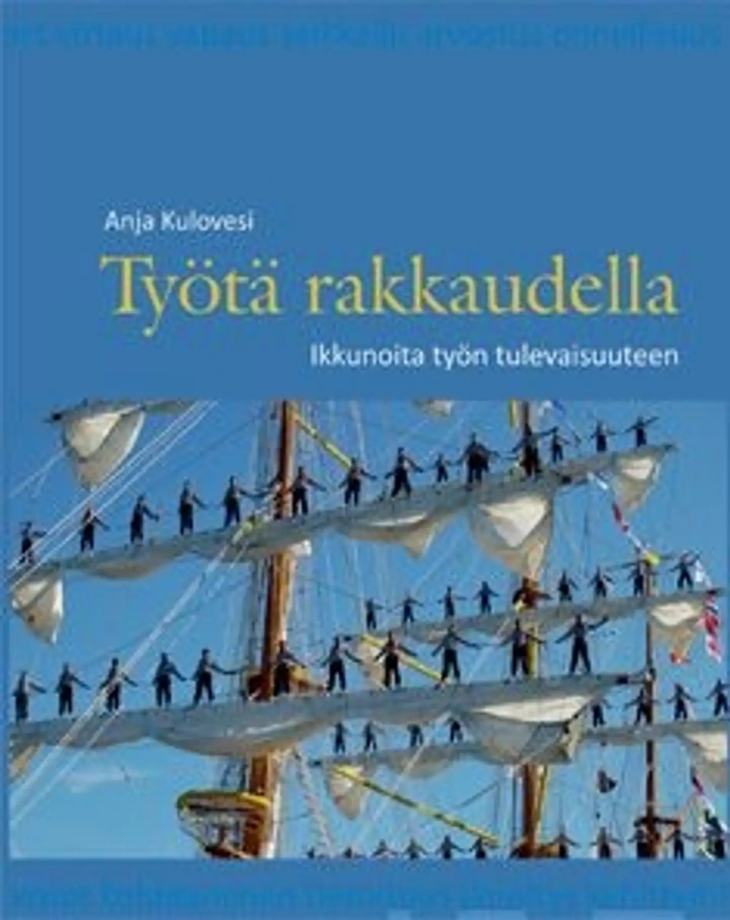 Kulovesi, Työtä rakkaudella - ikkunoita työn tulevaisuuteen
