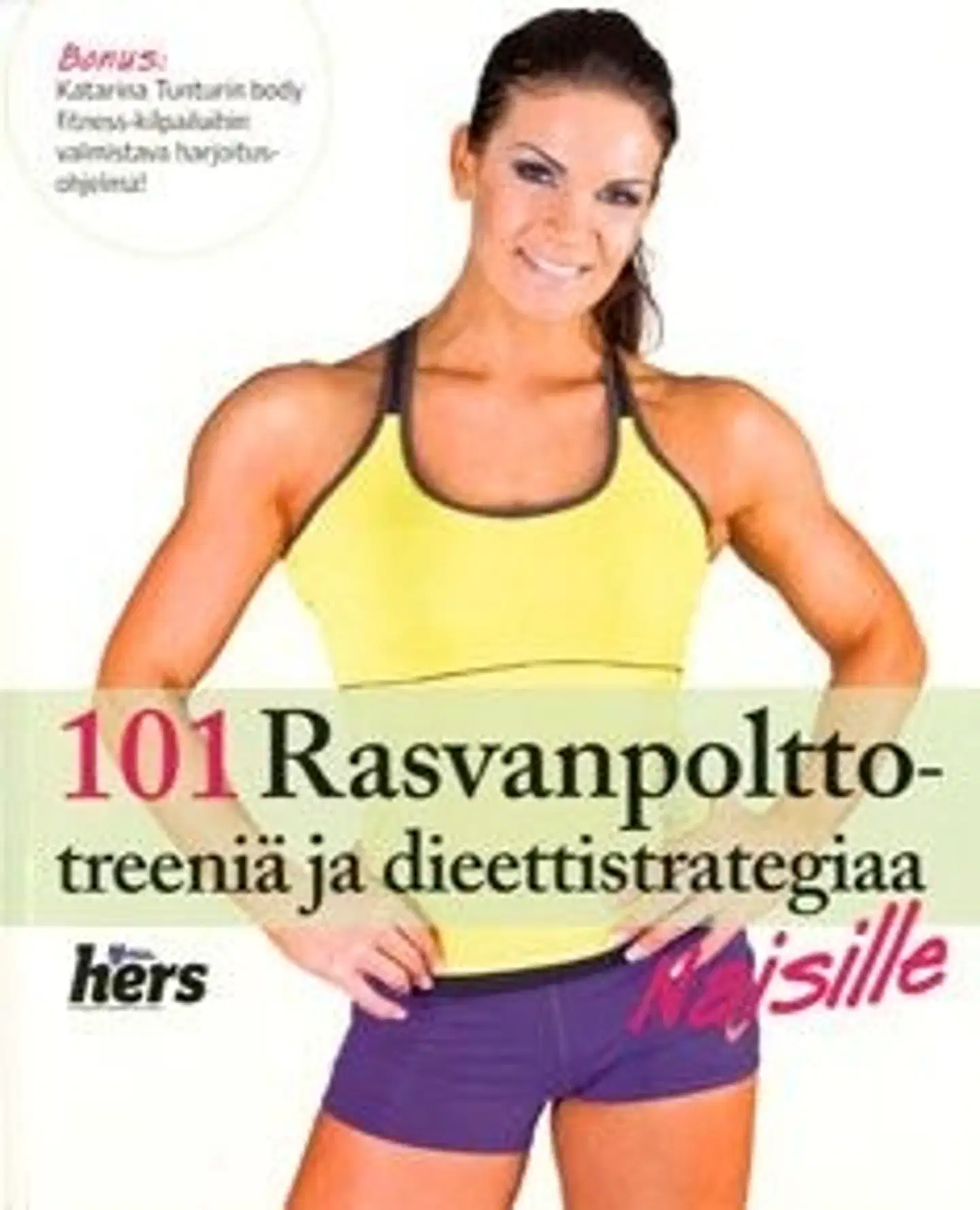 Tunturi, 101 rasvanpolttotreeniä ja dieettistrategiaa naisille