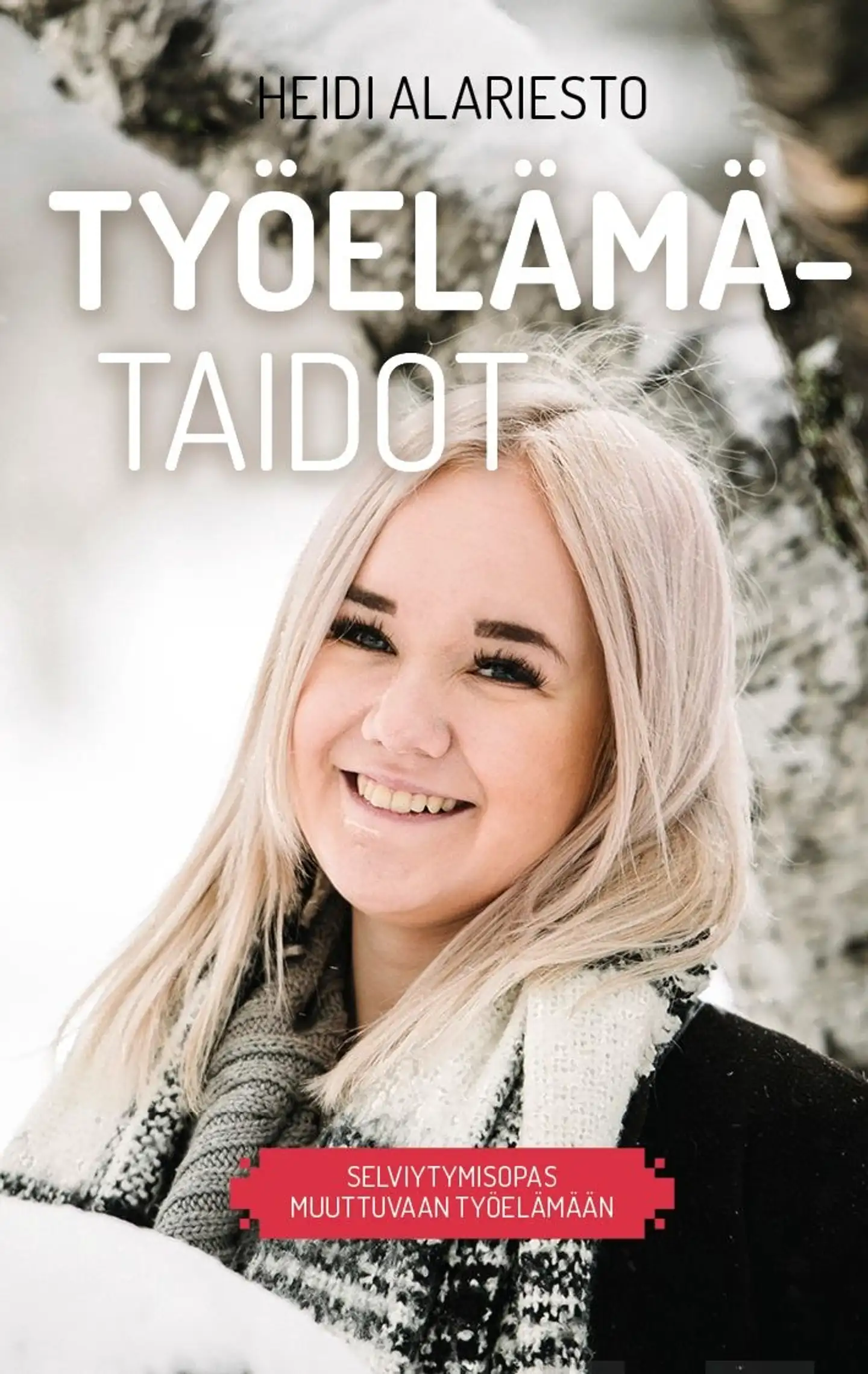 Alariesto, Työelämätaidot - Selviytymisopas muuttuvaan työelämään