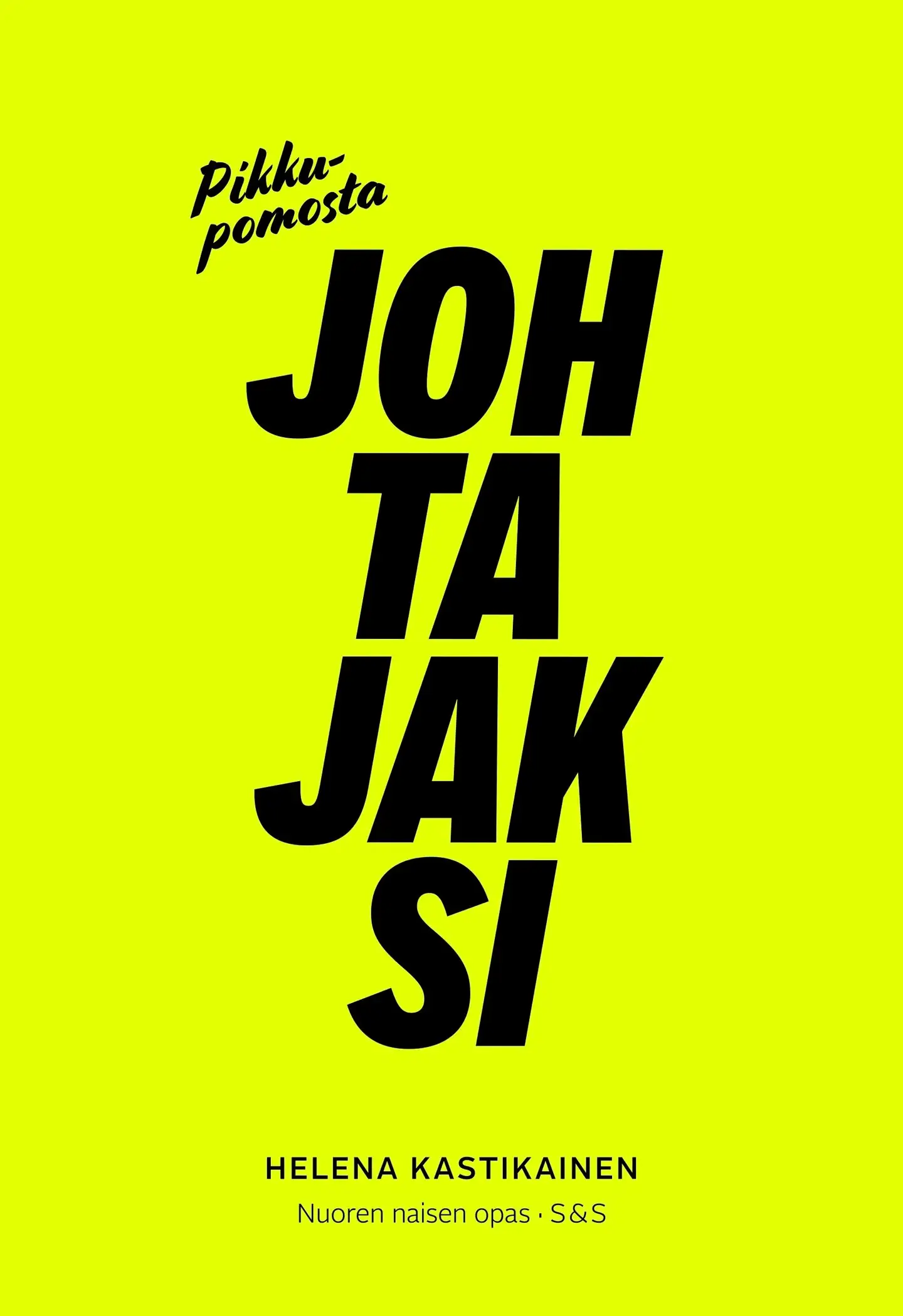 Kastikainen, Pikkupomosta johtajaksi - Nuoren naisen uraopas