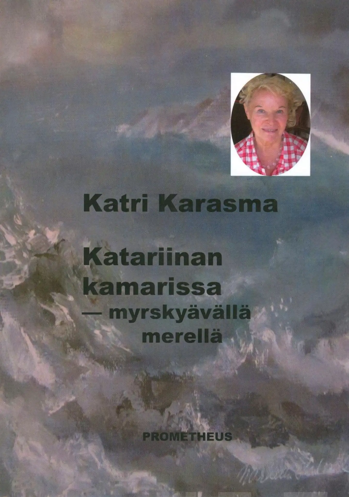 Karasma, Katariinan kamarissa - myrskyävällä merellä