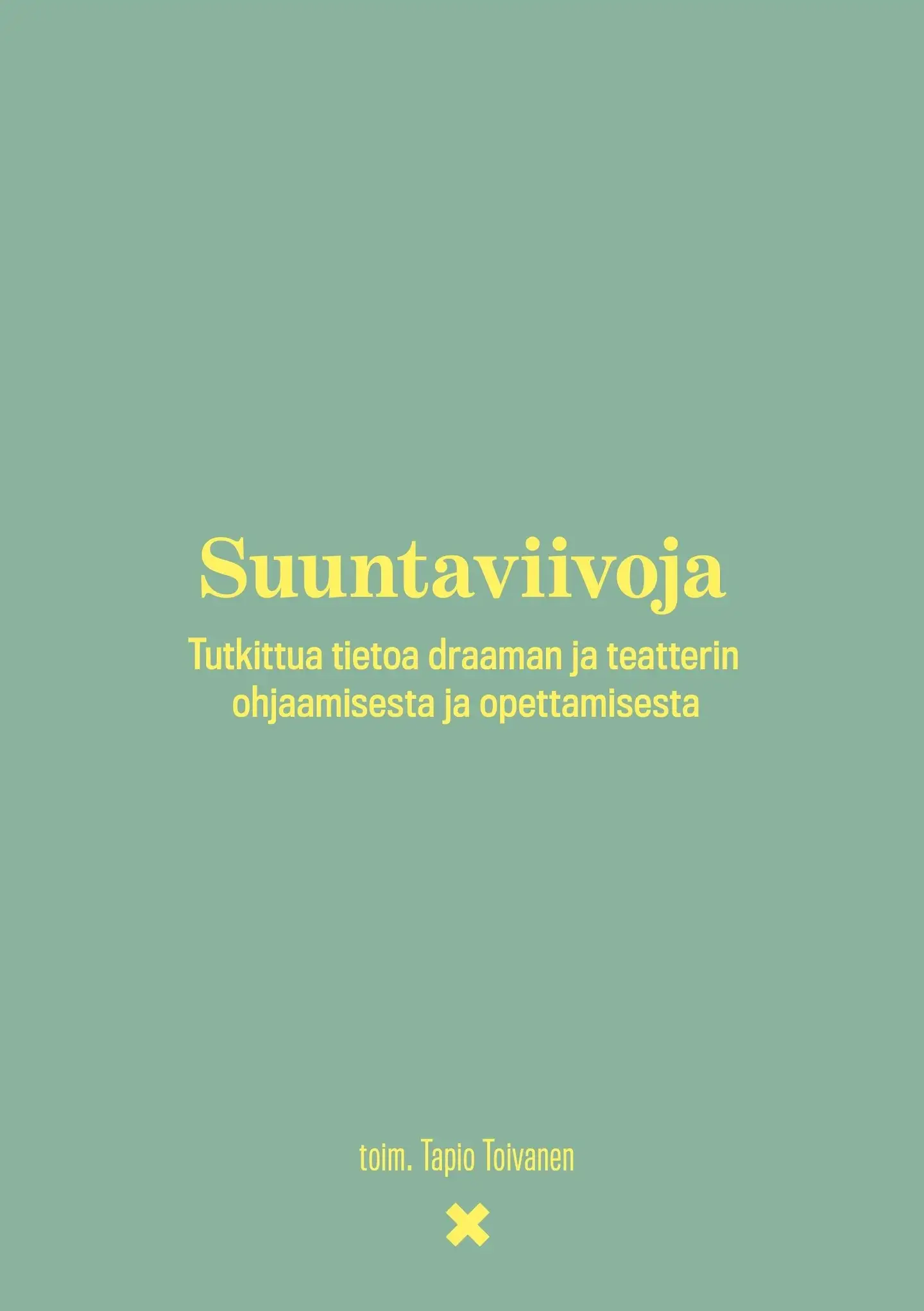 Østern Anna-Lena, Suuntaviivoja –Tutkittua tietoa draaman ja teatterin ohjaamisesta ja opettamisesta