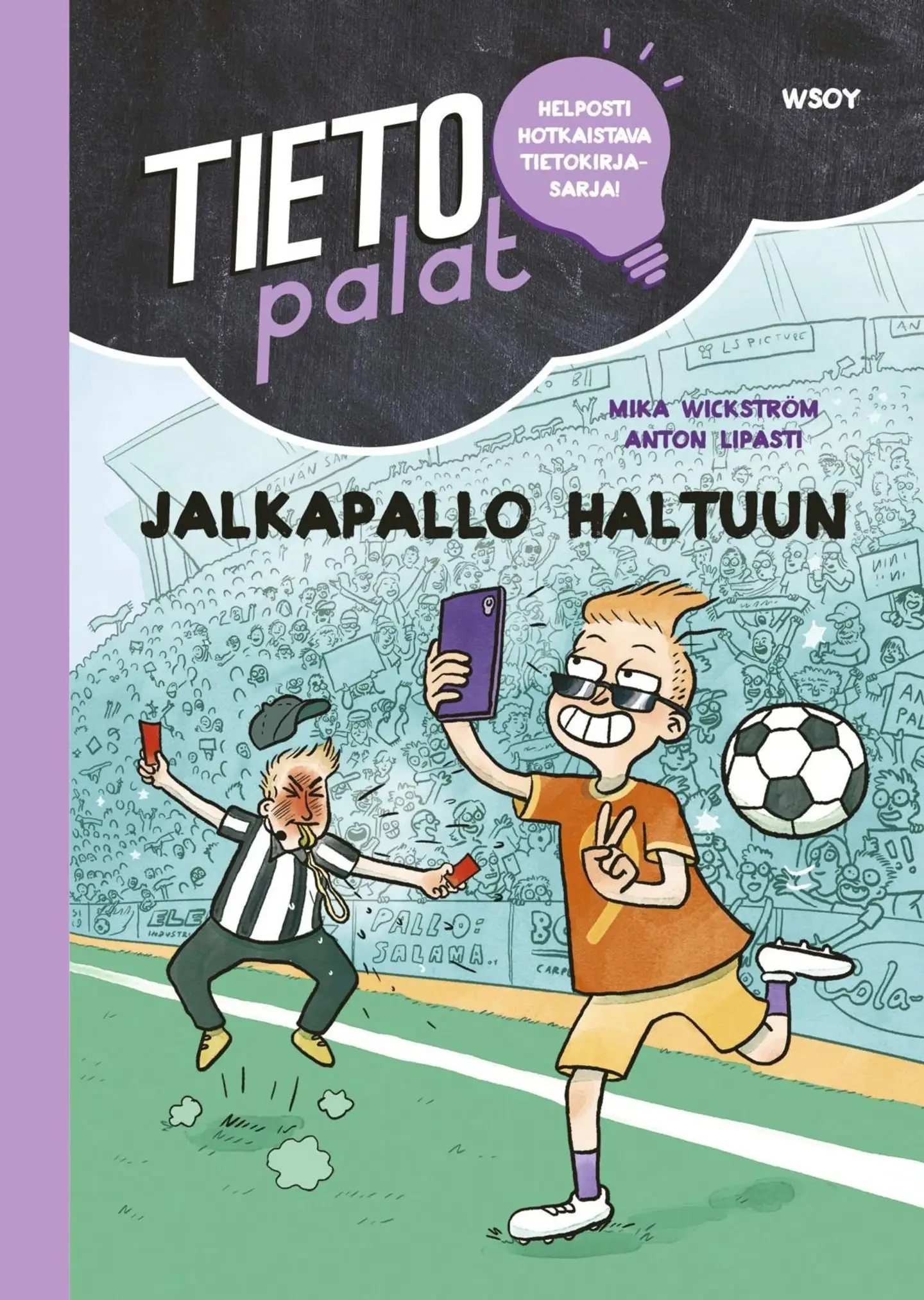 Wickström, Tietopalat: Jalkapallo haltuun