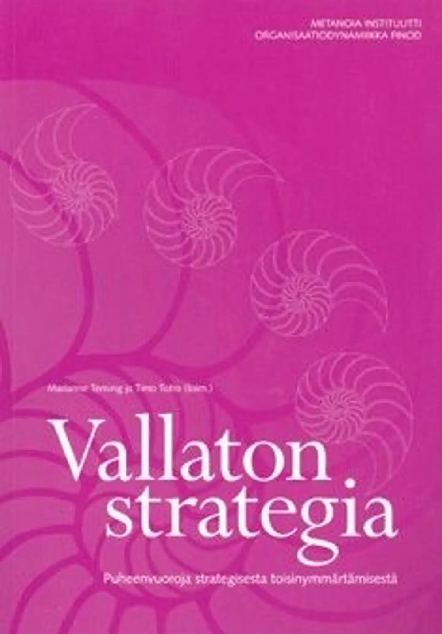 Vallaton strategia - puheenvuoroja strategisesta toisinymmärtämisestä
