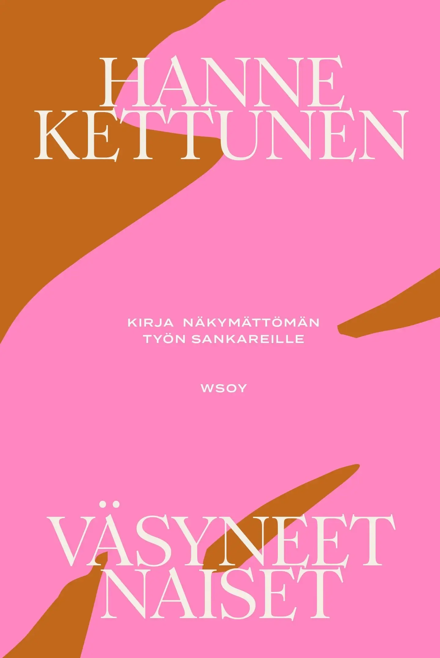 Kettunen, Väsyneet naiset - Kirja näkymättömän työn sankareille