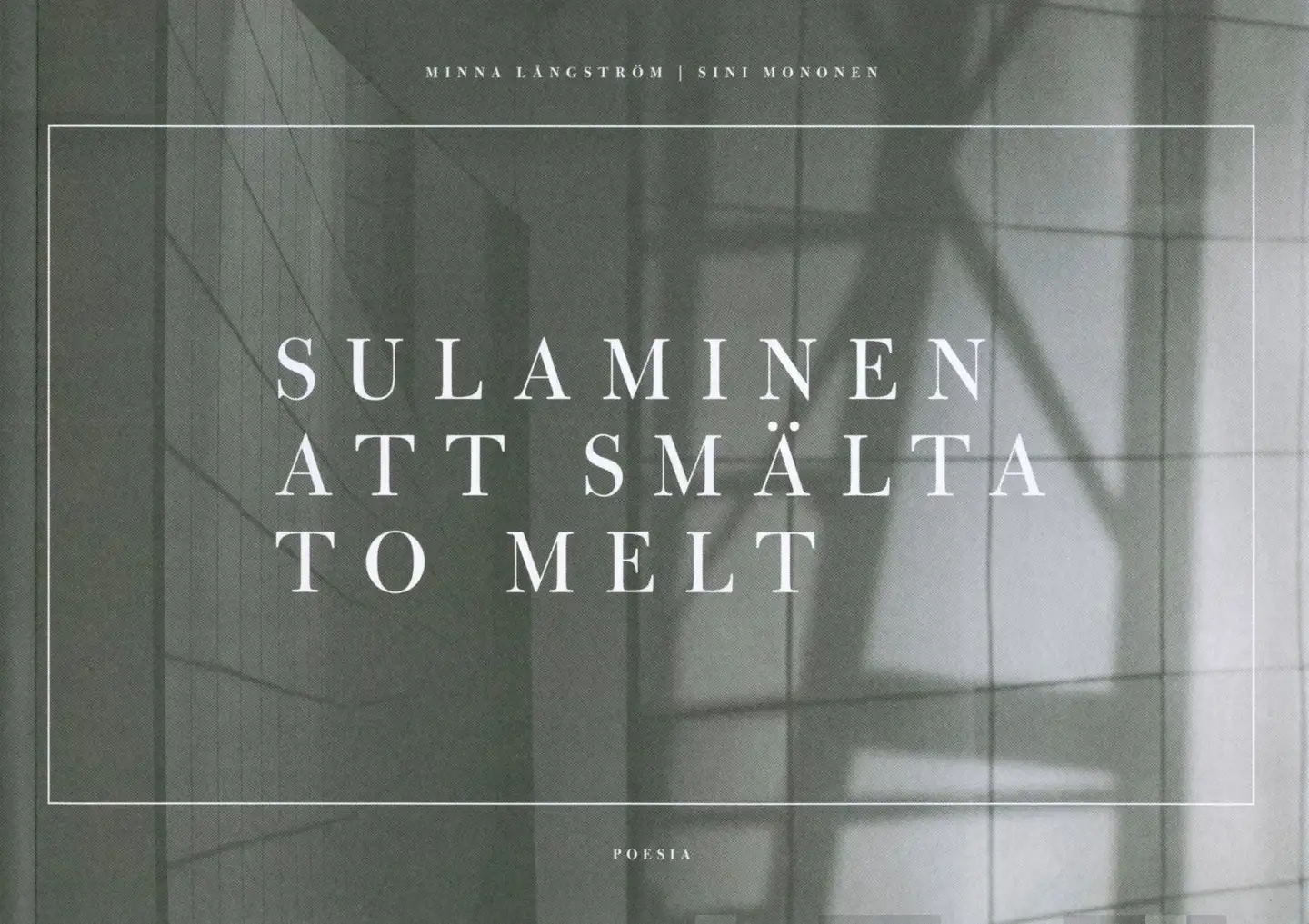 Mononen, Sulaminen - Att smälta - To Melt