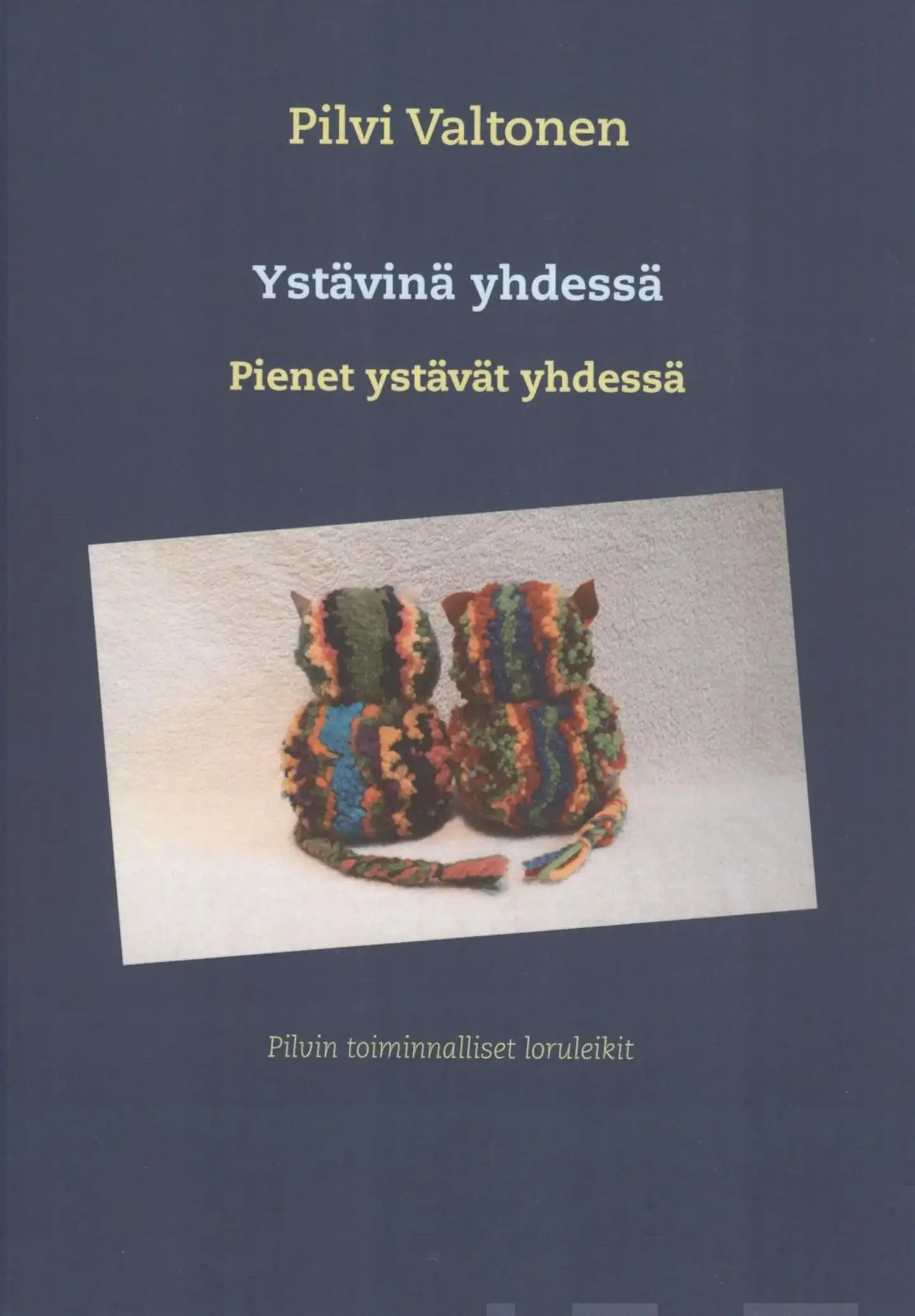 Valtonen, Ystävinä yhdessä - Pienet ystävät yhdessä