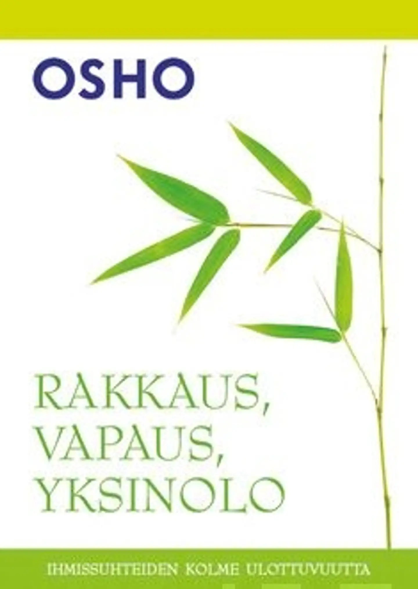 Osho, Rakkaus, vapaus, yksinolo - ihmissuhteiden kolme ulottuvuutta