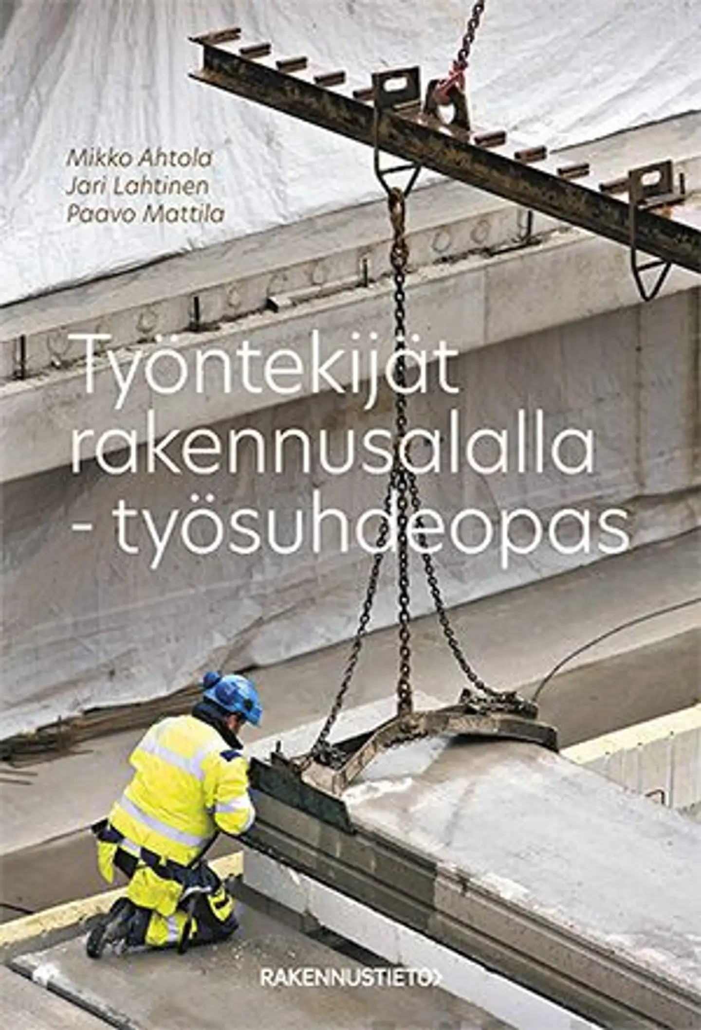 Ahtola, Työntekijät rakennusalalla - Työsuhdeopas