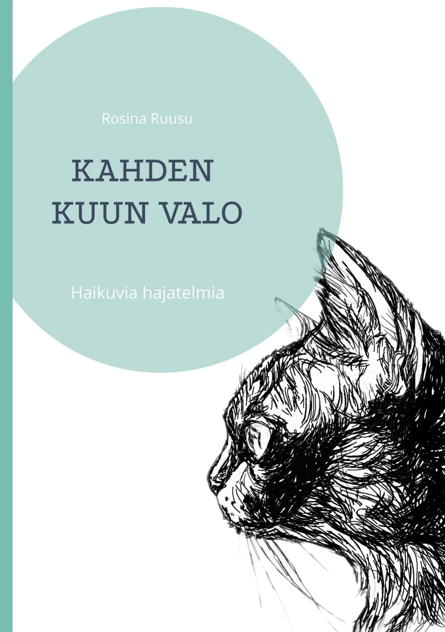 Ruusu, Kahden kuun valo - Haikuvia hajatelmia