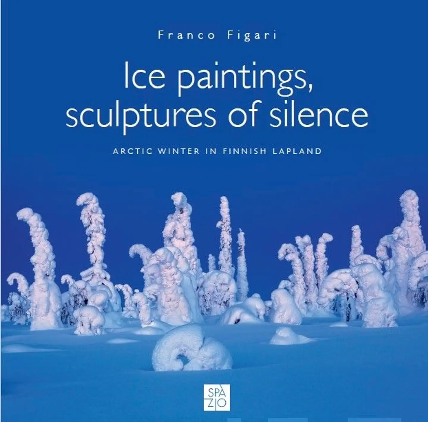 Figari, Ice Paintings, Sculptures of Silence - Arctic winter in Finnish Lapland