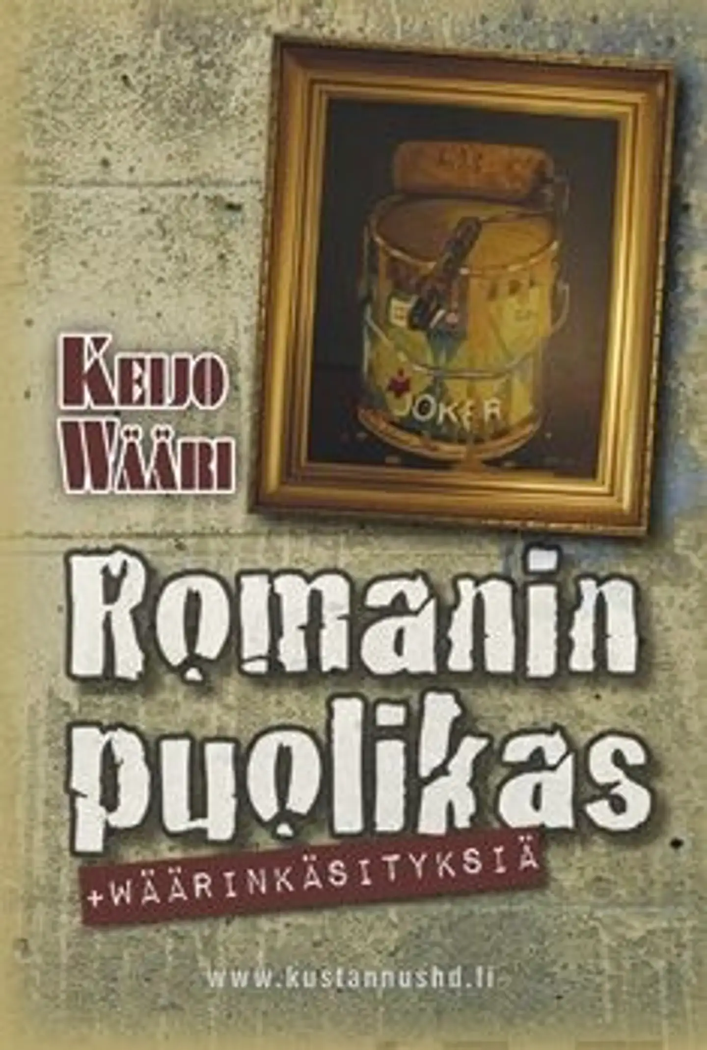 Wääri, Romanin puolikas + Wäärinkäsityksiä