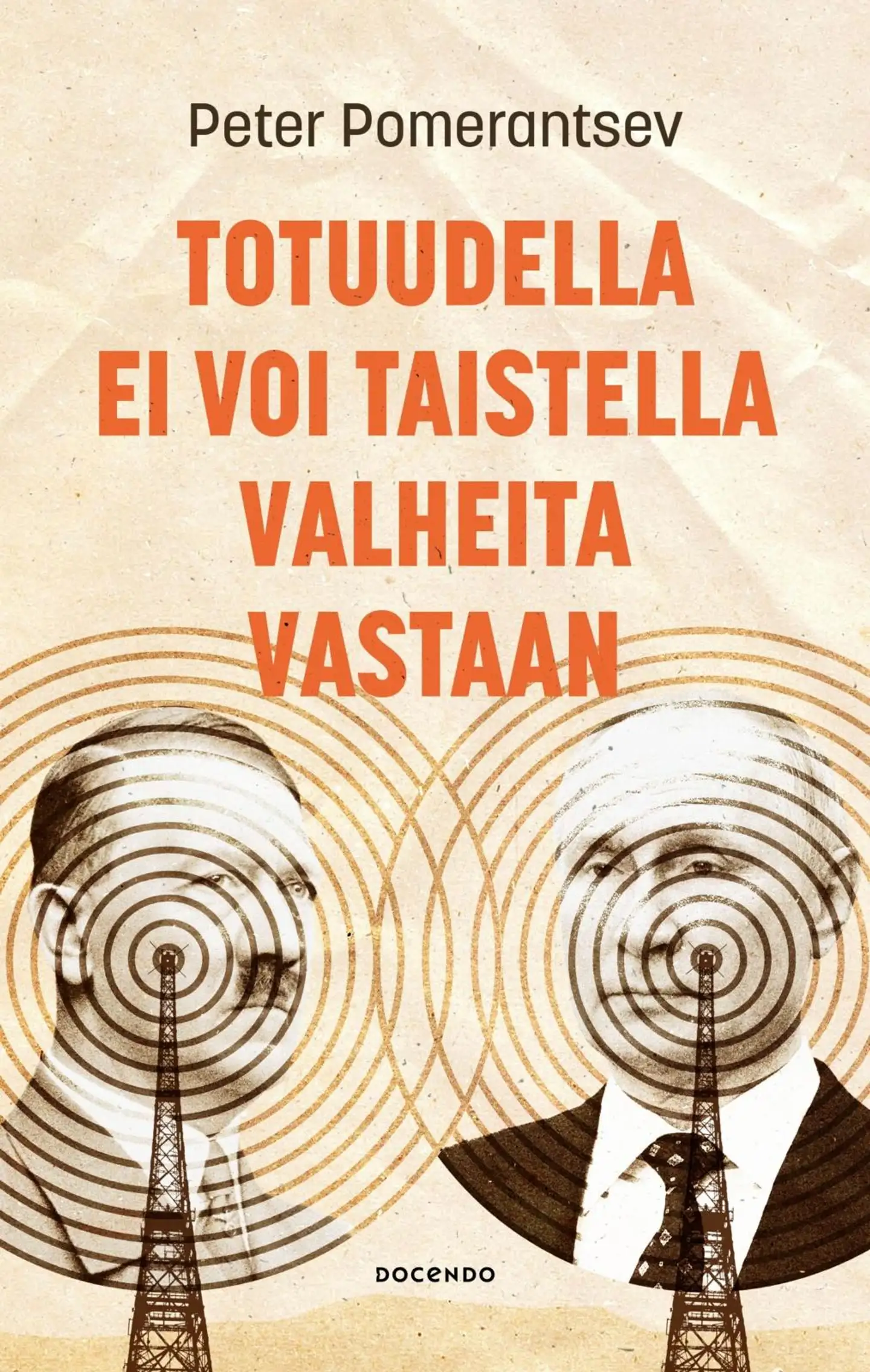 Pomerantsev, Totuudella ei voi taistella valheita vastaan