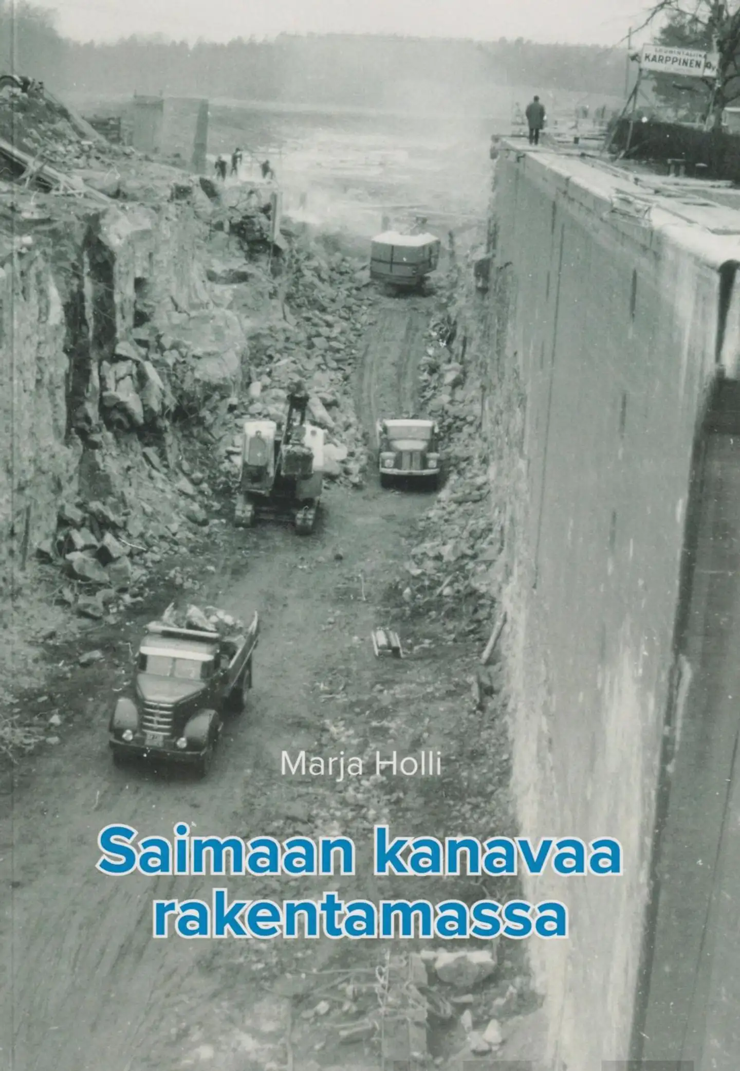 Holli, Saimaan kanavaa rakentamassa