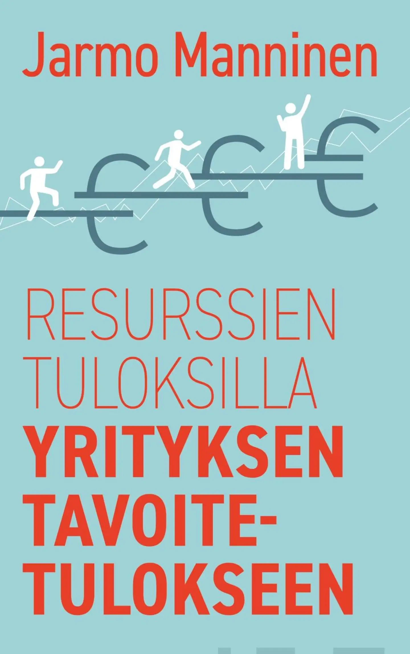 Manninen, Resurssien tuloksilla yrityksen tavoitetulokseen