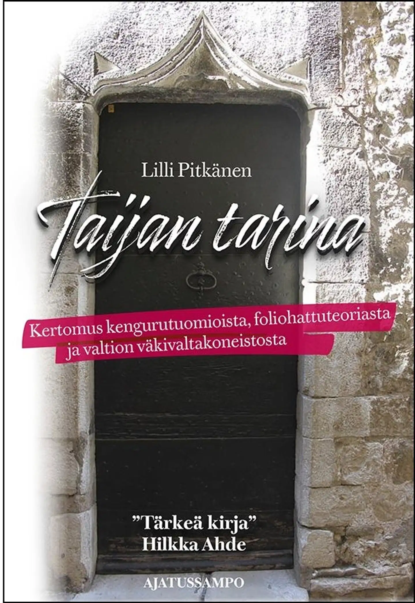 Pitkänen, Taijan tarina - Kertomus kengurutuomioista, foliohattuteoriasta ja valtion väkivaltakoneistosta