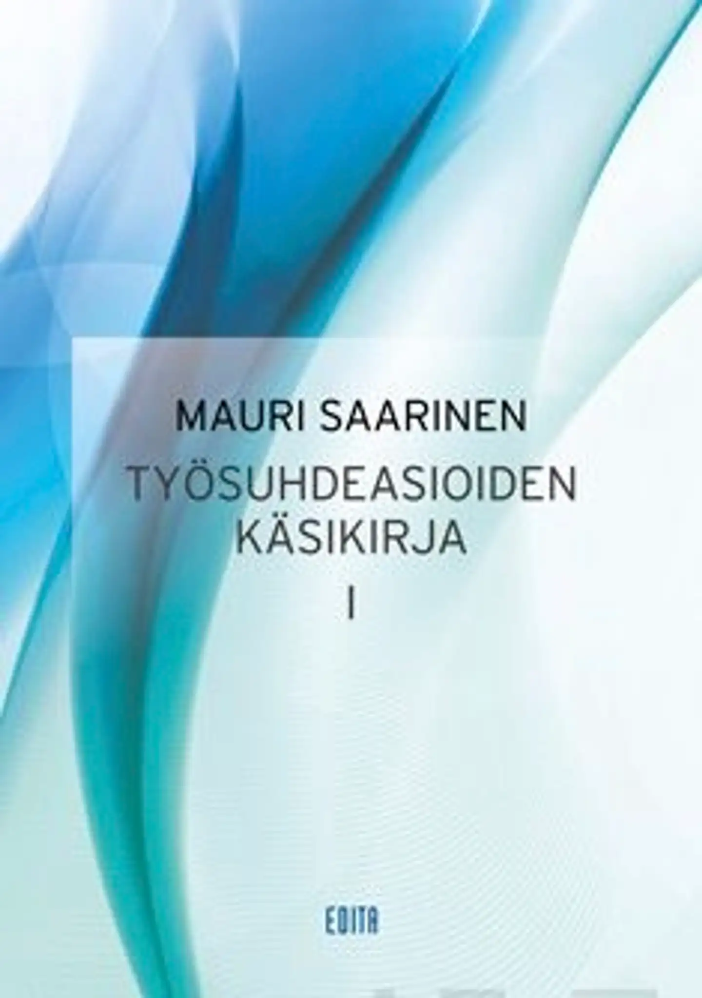 Saarinen, Työsuhdeasioiden käsikirja, osat 1-2 (2 kirjaa)