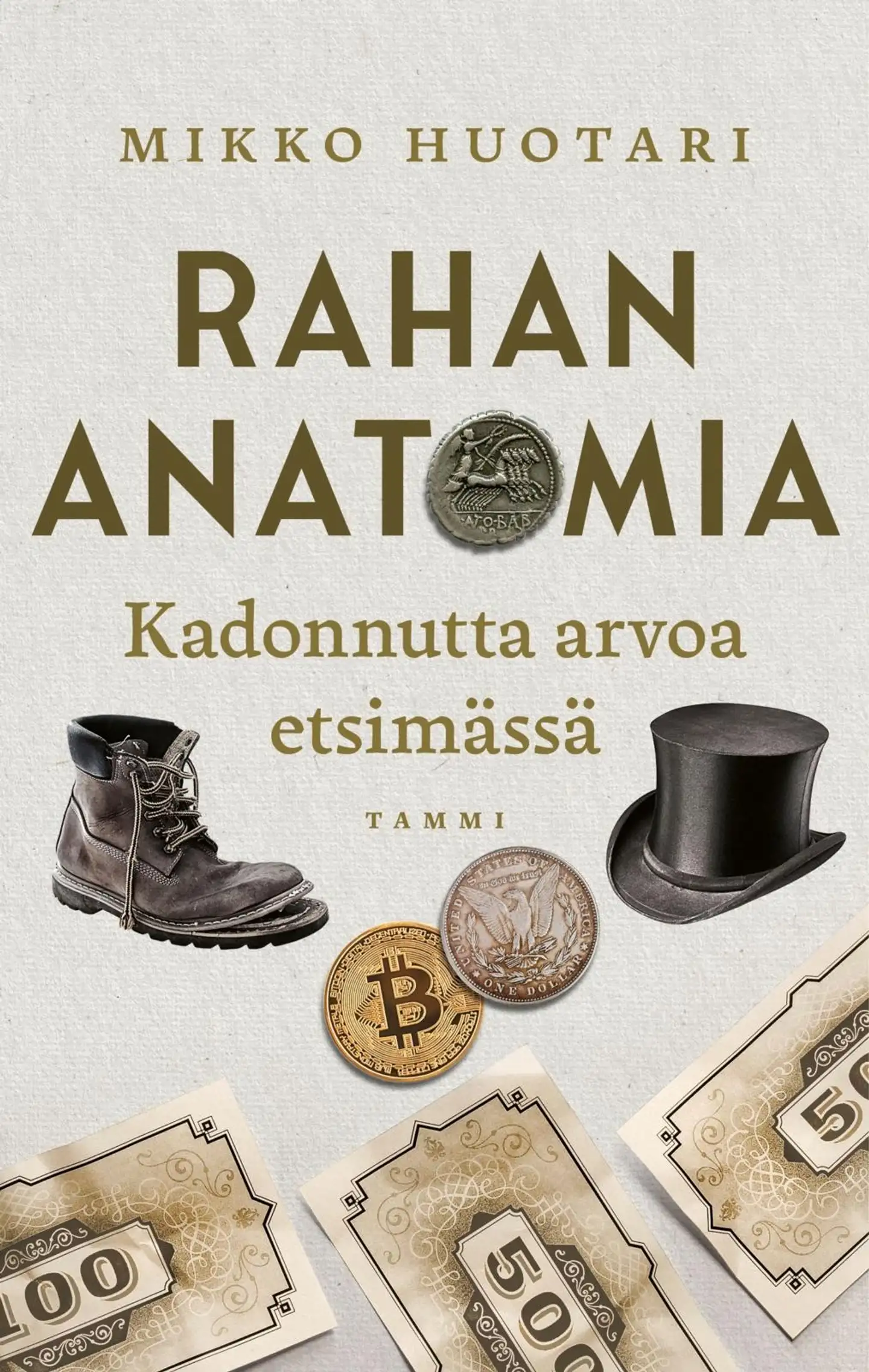 Huotari, Rahan anatomia - Kadonnutta arvoa etsimässä