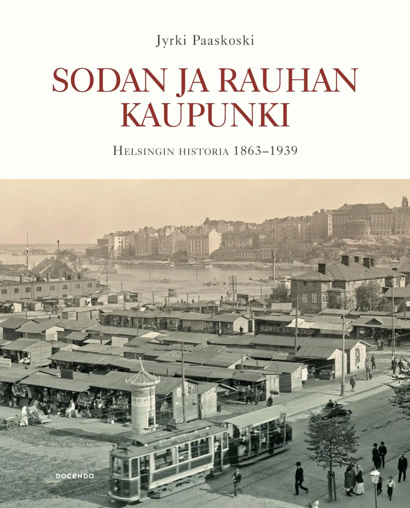 Paaskoski, Sodan ja rauhan kaupunki - Helsingin historia 1863-1939