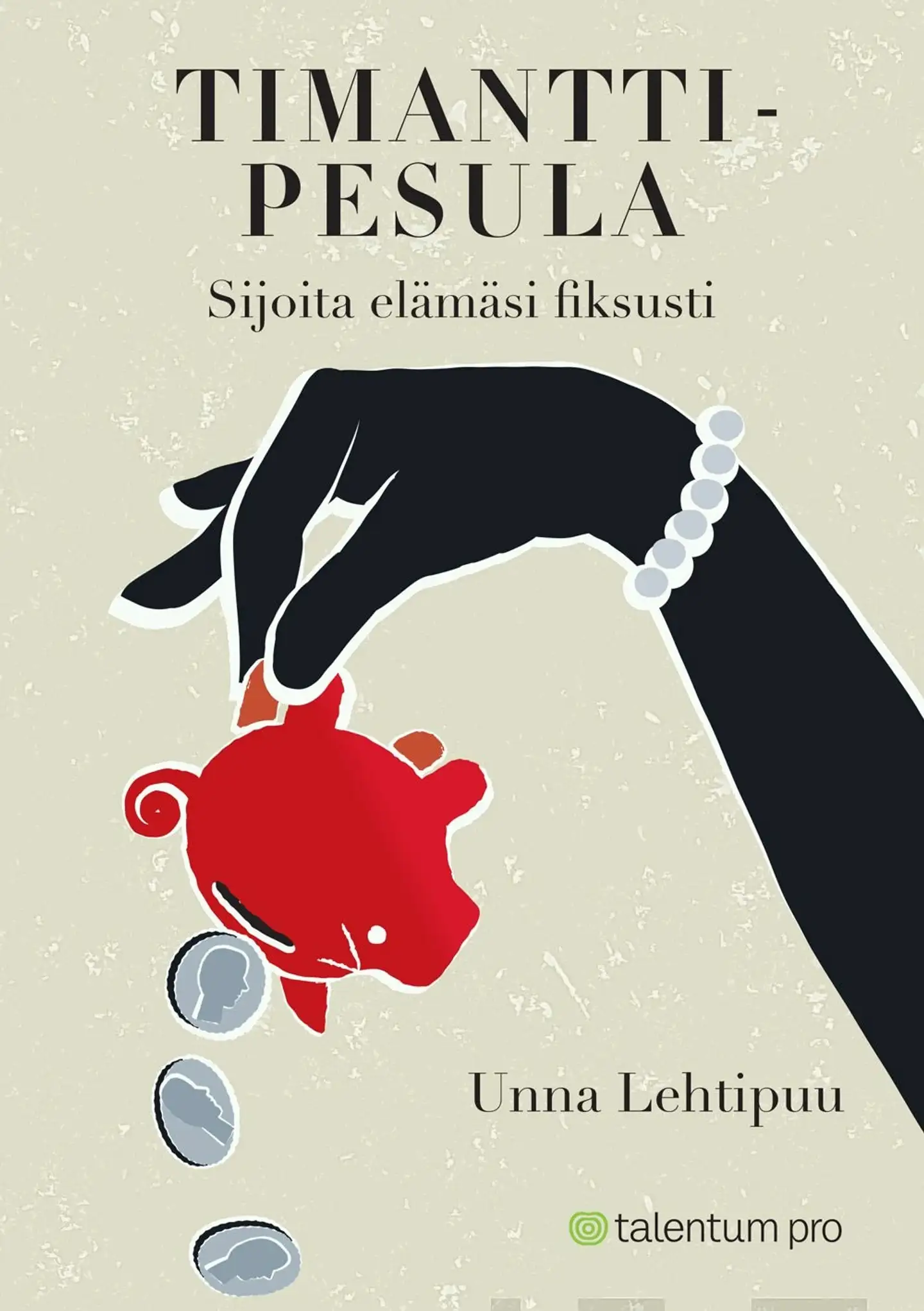 Lehtipuu, Timanttipesula - Sijoita elämäsi fiksusti