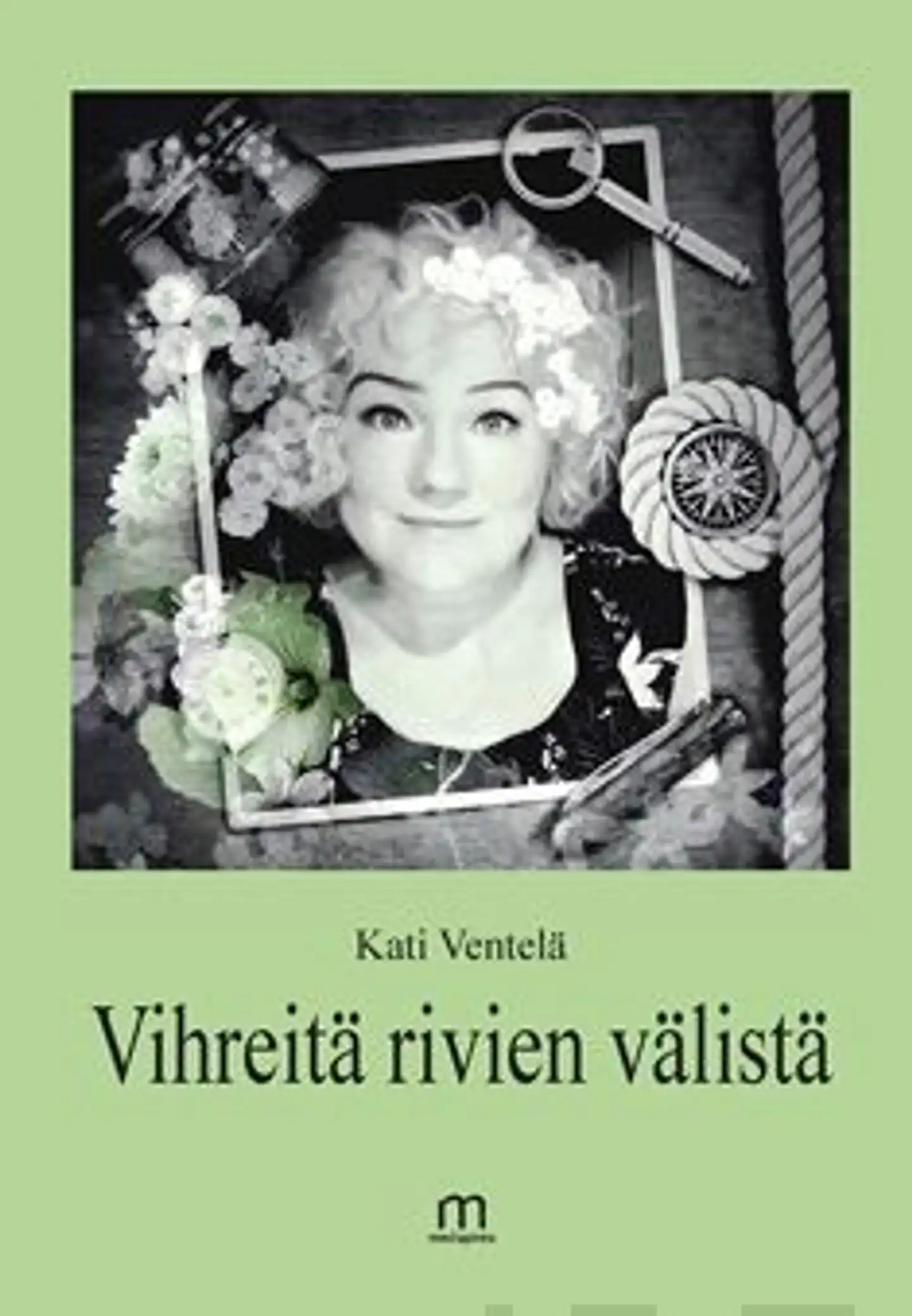 Ventelä Kati, Vihreitä rivien välistä