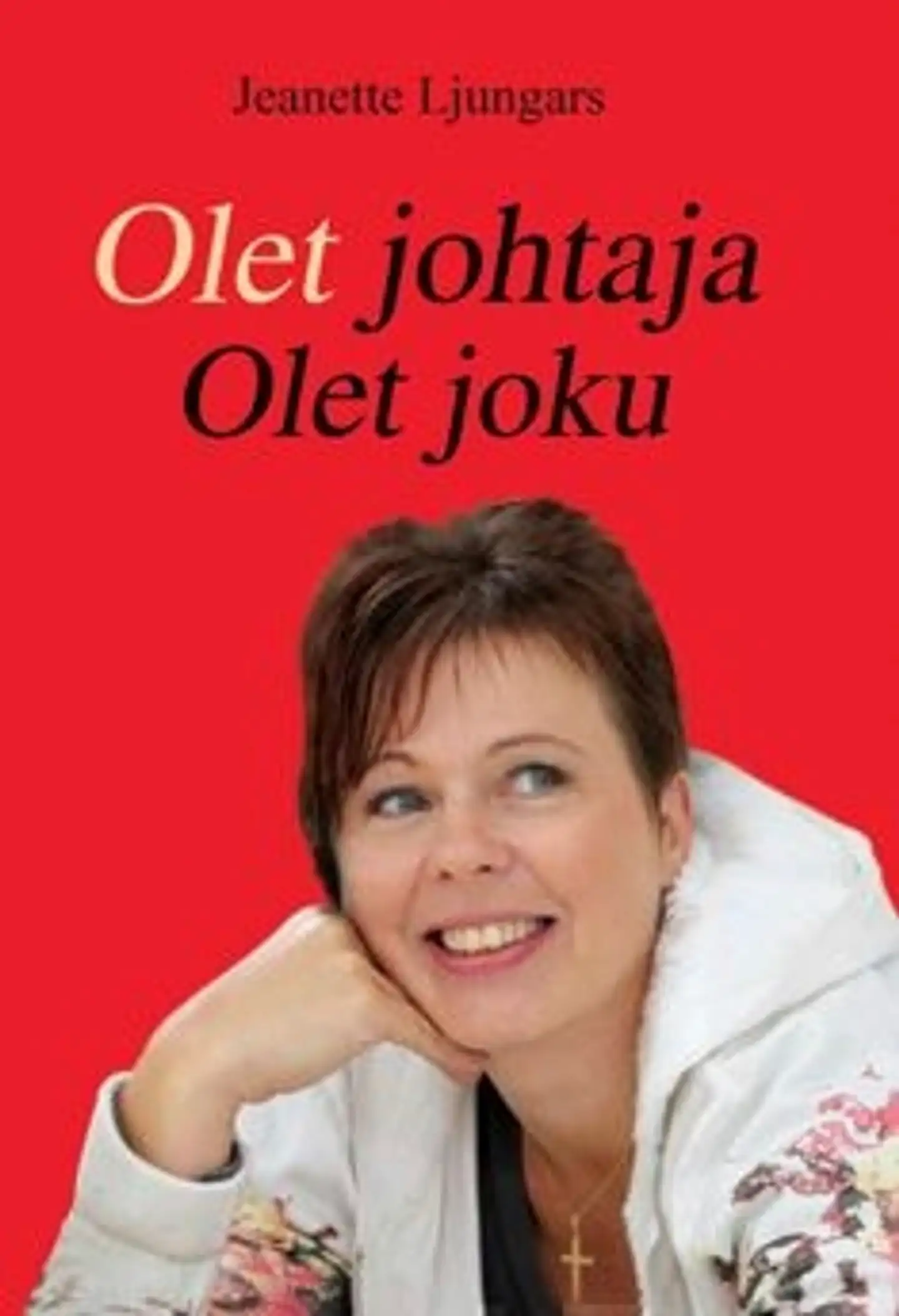Ljungars, Olet johtaja - olet joku
