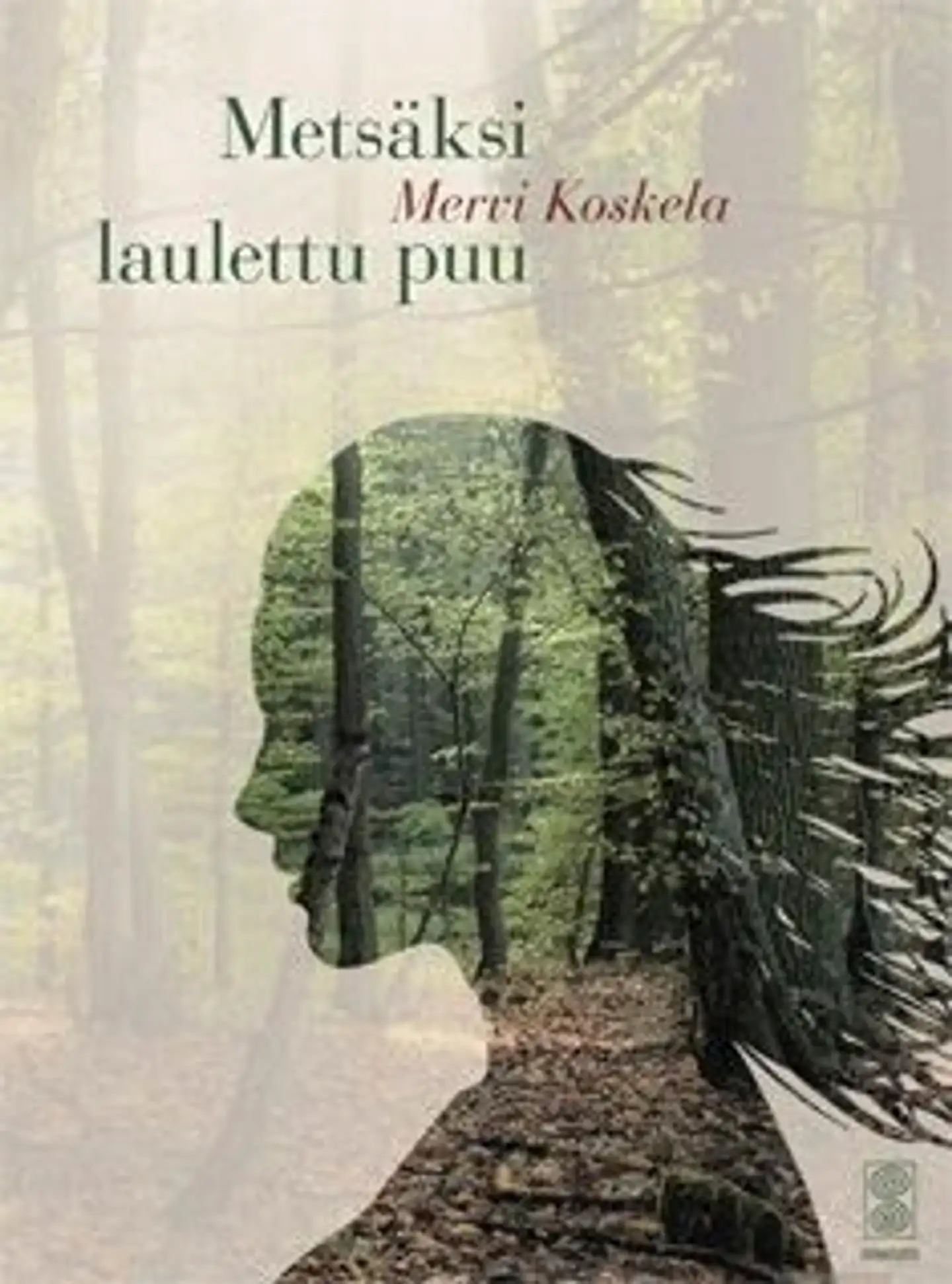 Koskela, Metsäksi laulettu puu