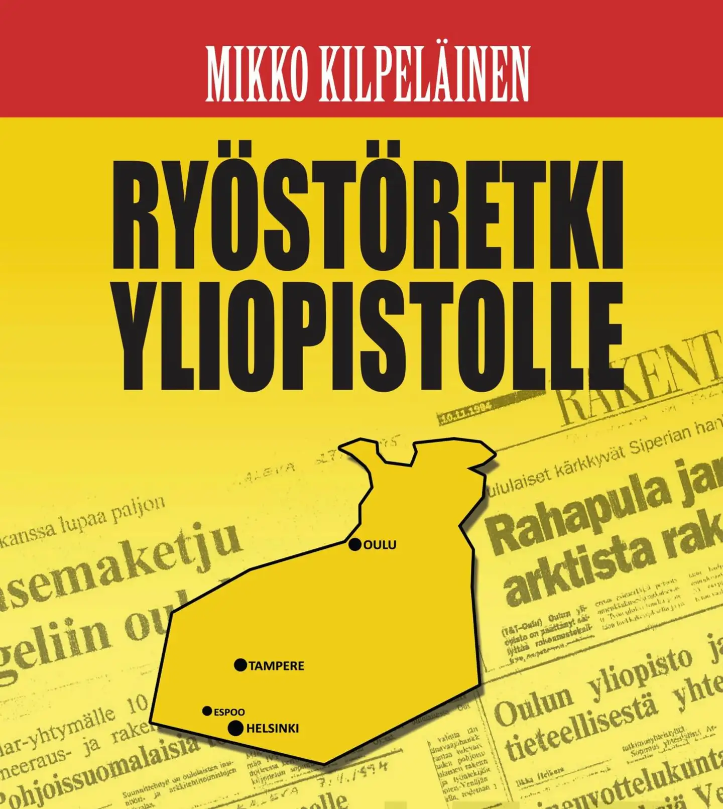 Kilpeläinen, Ryöstöretki yliopistolle