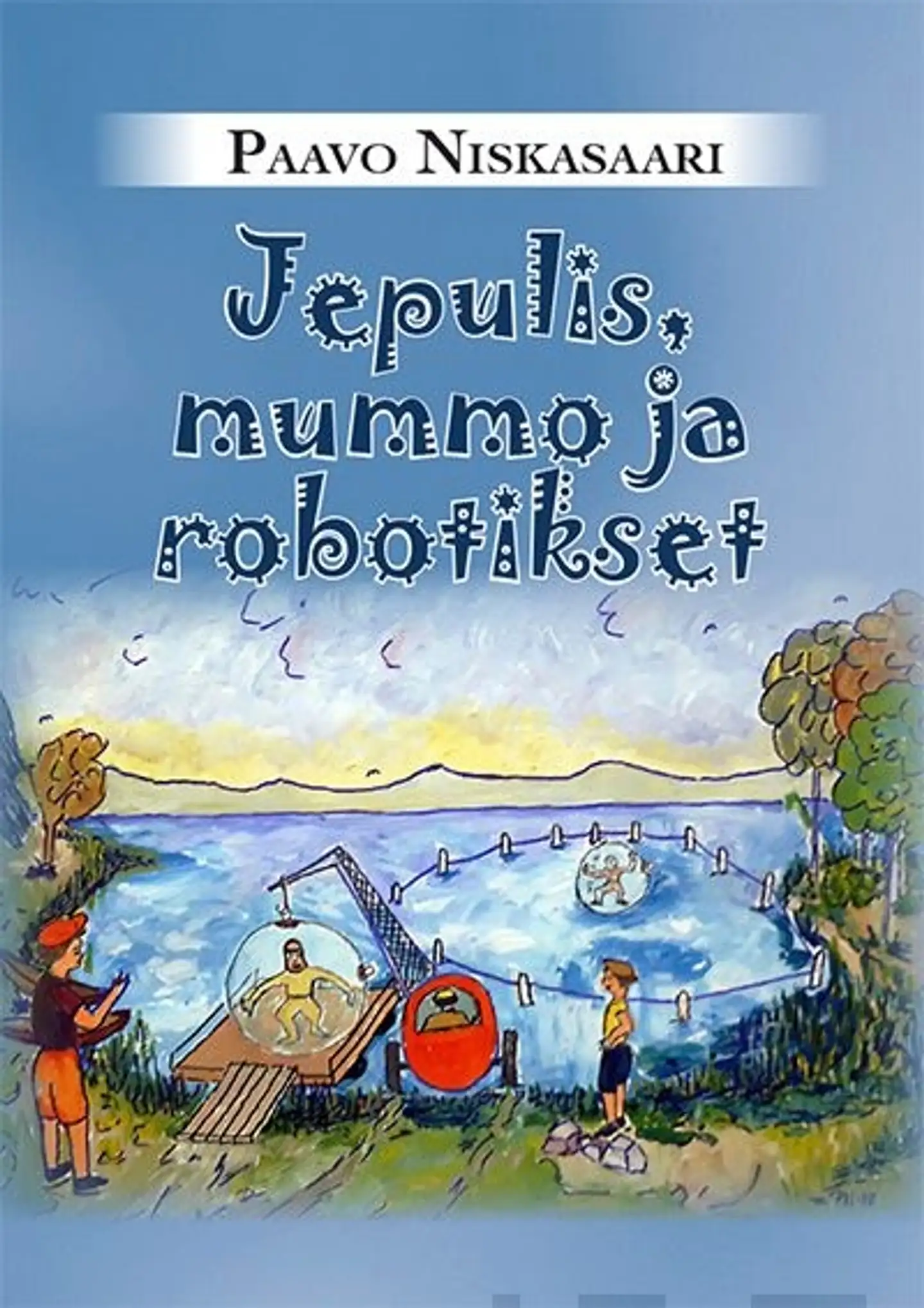 Niskasaari, Jepulis, mummo ja robotikset - Satukirja