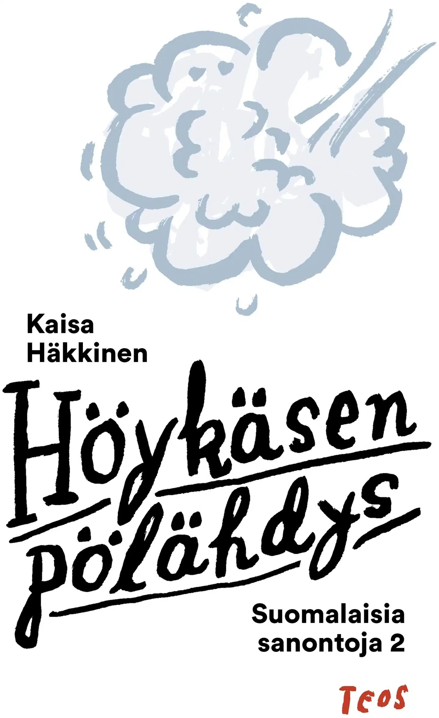 Häkkinen, Höykäsen pölähdys - Suomalaisia sanontoja 2