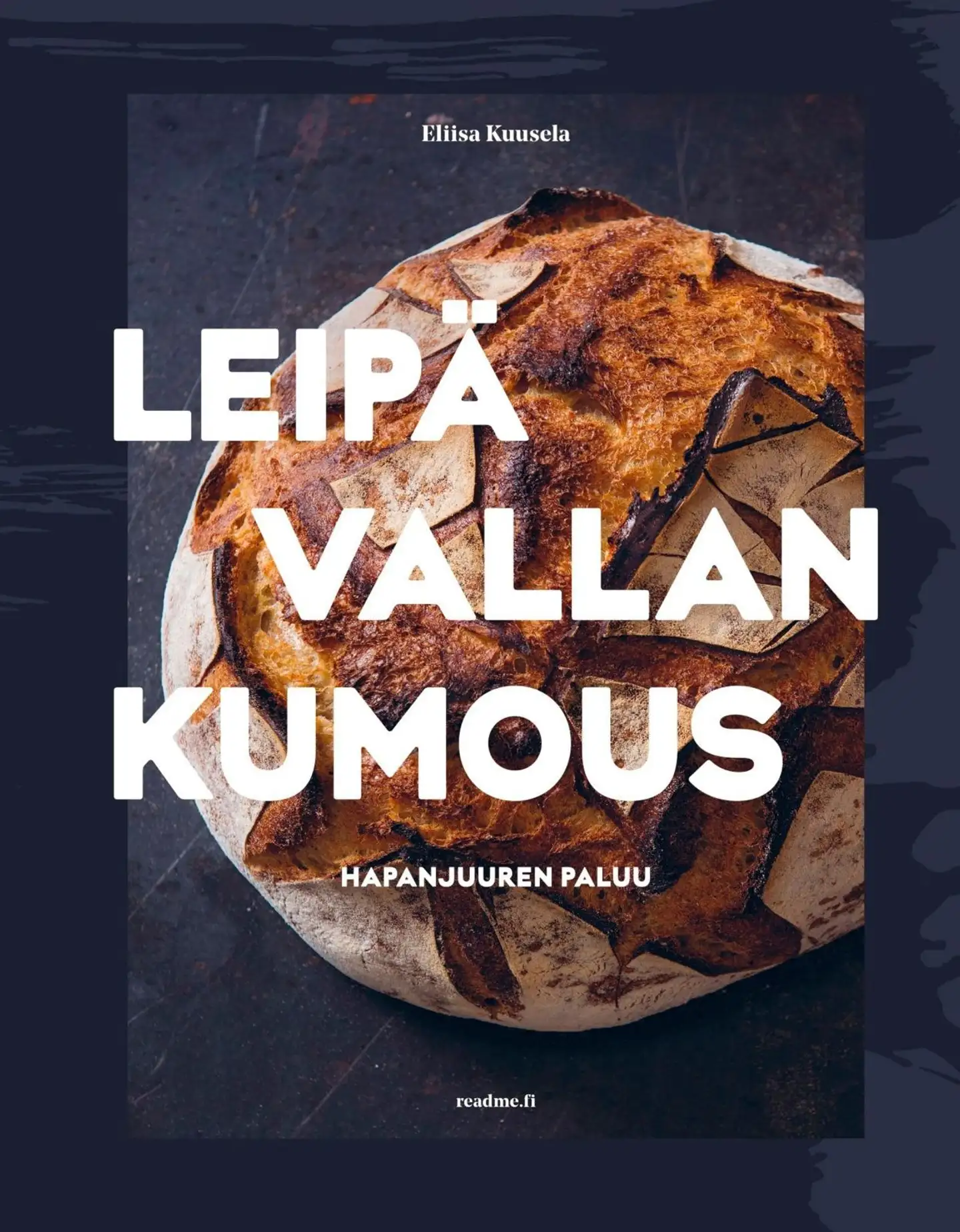 Kuusela, Leipävallankumous - Hyvän olon hapanjuurileipä