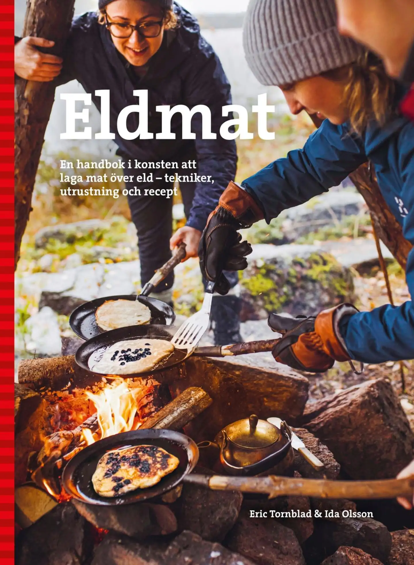 Tornblad, Eldmat - En handbok i konsten att laga mat över eld - tekniker, utrustning och recept