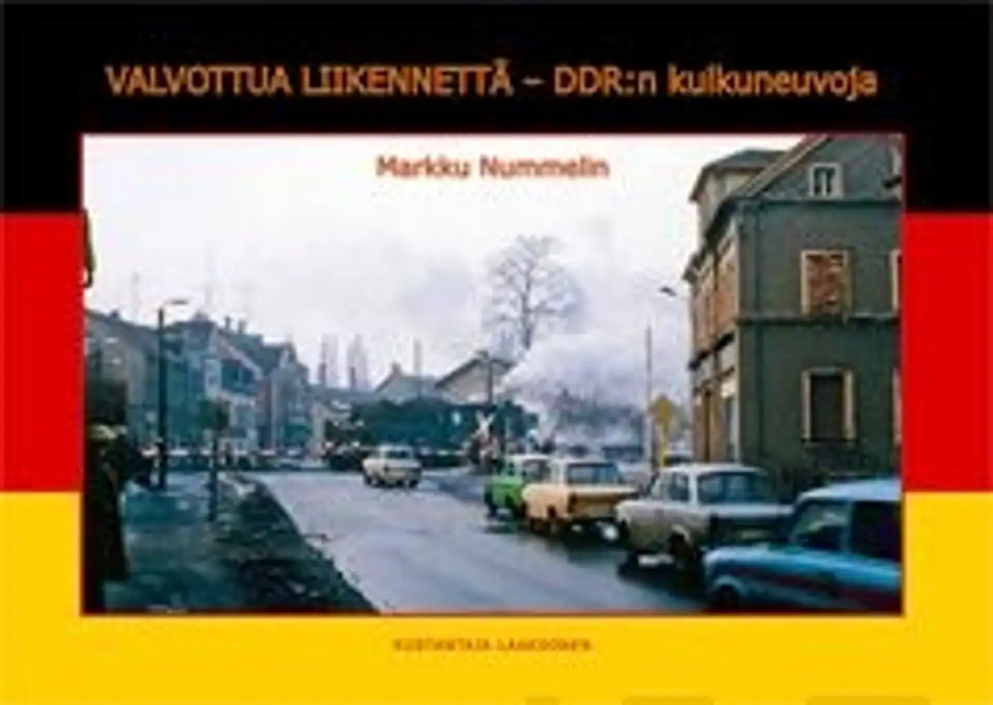 Nummelin, Valvottua liikennettä - DDR:n kulkuneuvoja