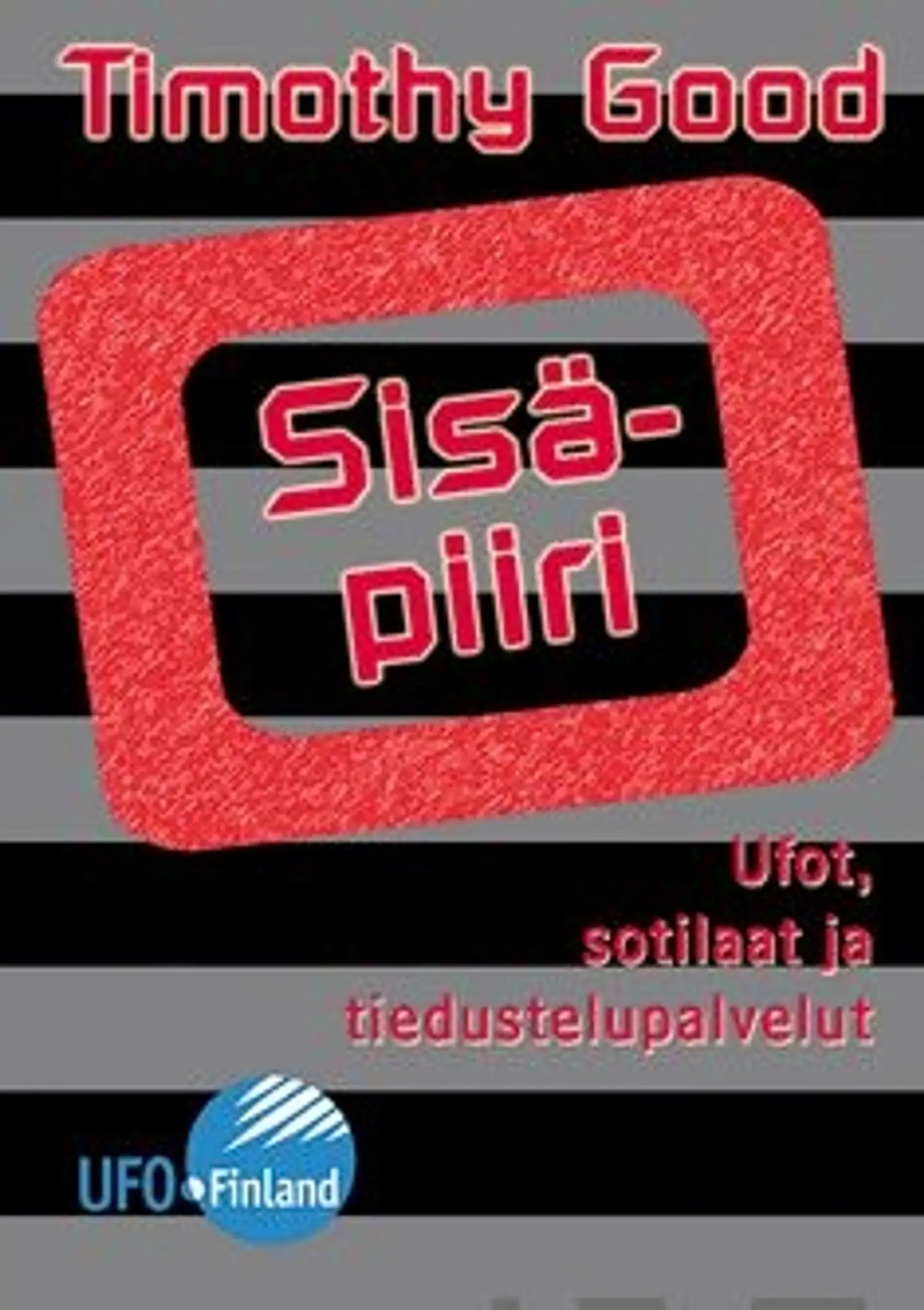 Good, Sisäpiiri - Ufot, sotilaat ja tiedustelupalvelut