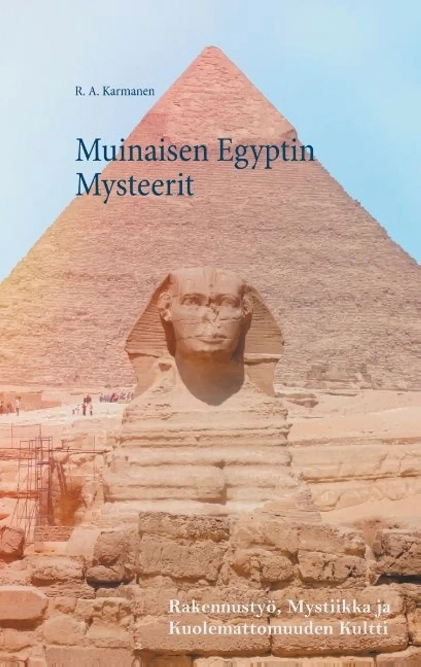 Karmanen, Muinaisen Egyptin Mysteerit - Mystiikka, Rakennustyö ja Kuolemattomuuden Kultti