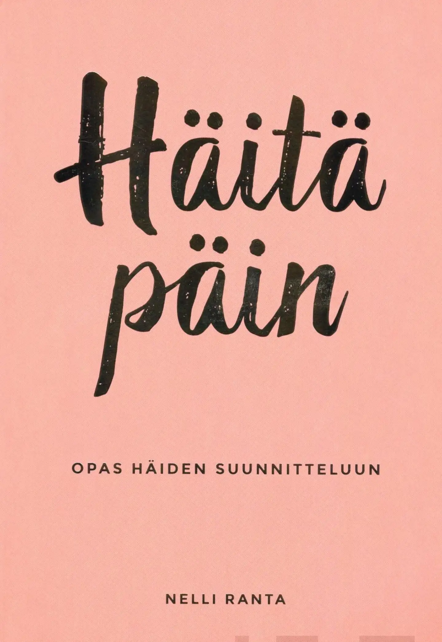 Ranta, Häitä päin - Opas häiden suunnitteluun