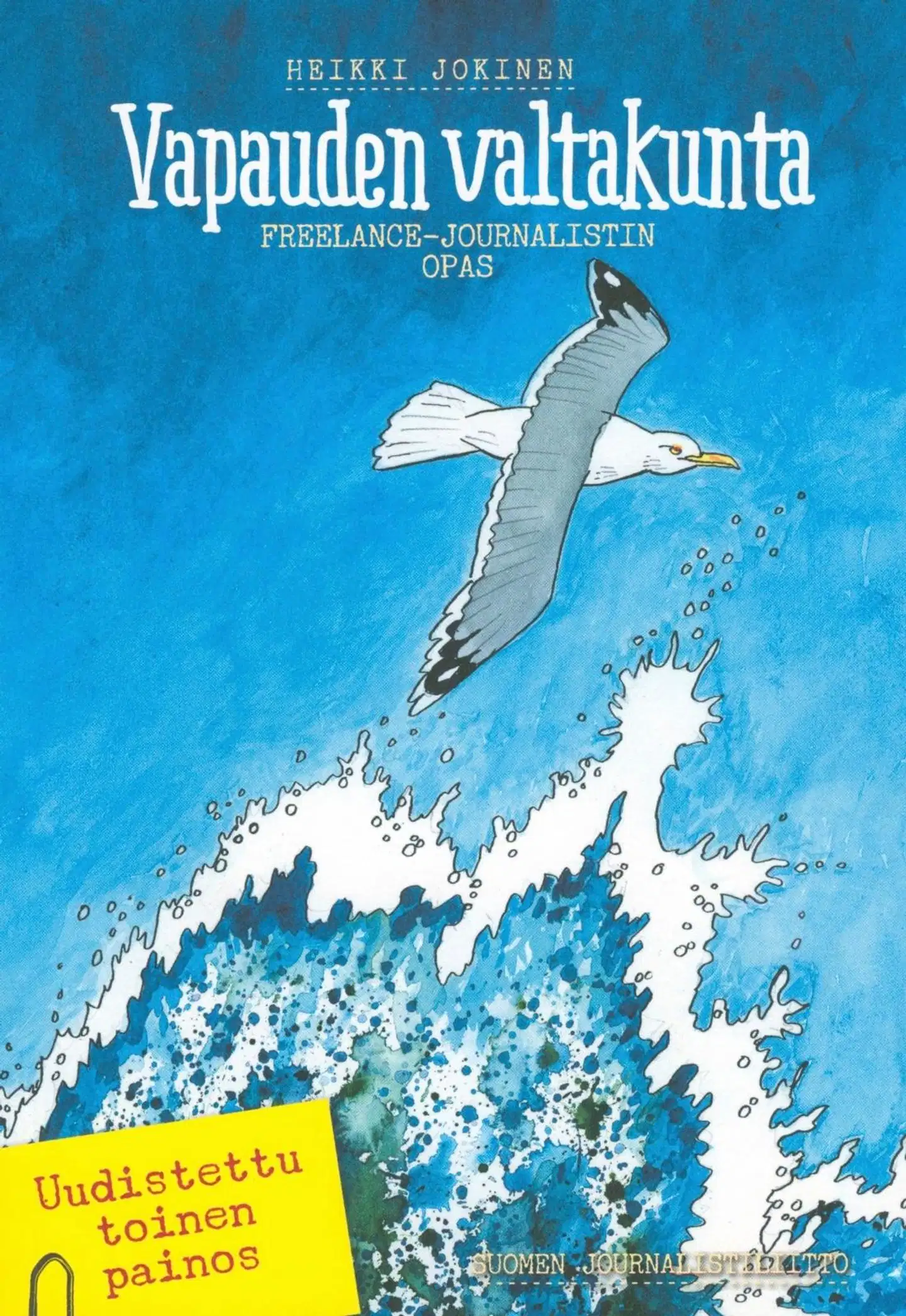 Jokinen, Vapauden valtakunta - Freelance-journalistin opas