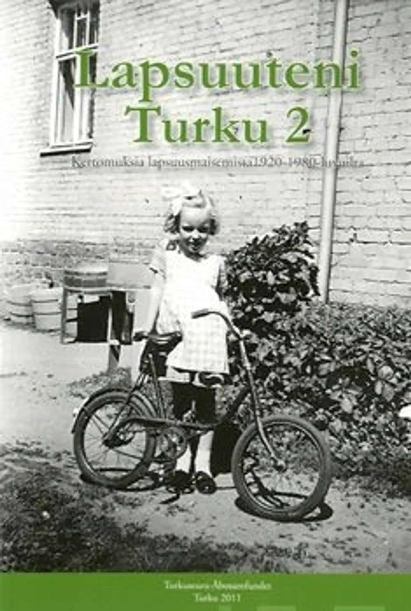 Lapsuuteni Turku 2 - kertomuksia lapsuusmaisemista 1920-1980 -luvuilta