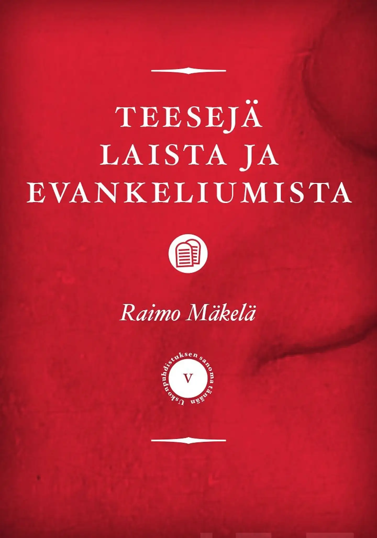 Mäkelä, Teesejä laista ja evankeliumista