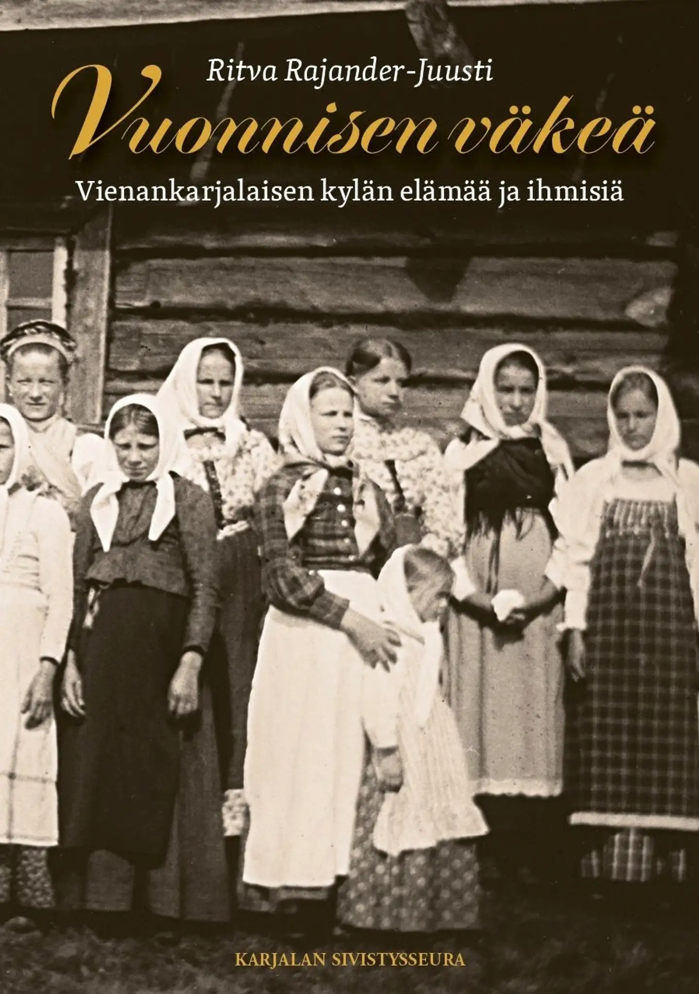 Rajander-Juusti, Vuonnisen väkeä - Vienankarjalaisen kylän elämää ja ihmisiä
