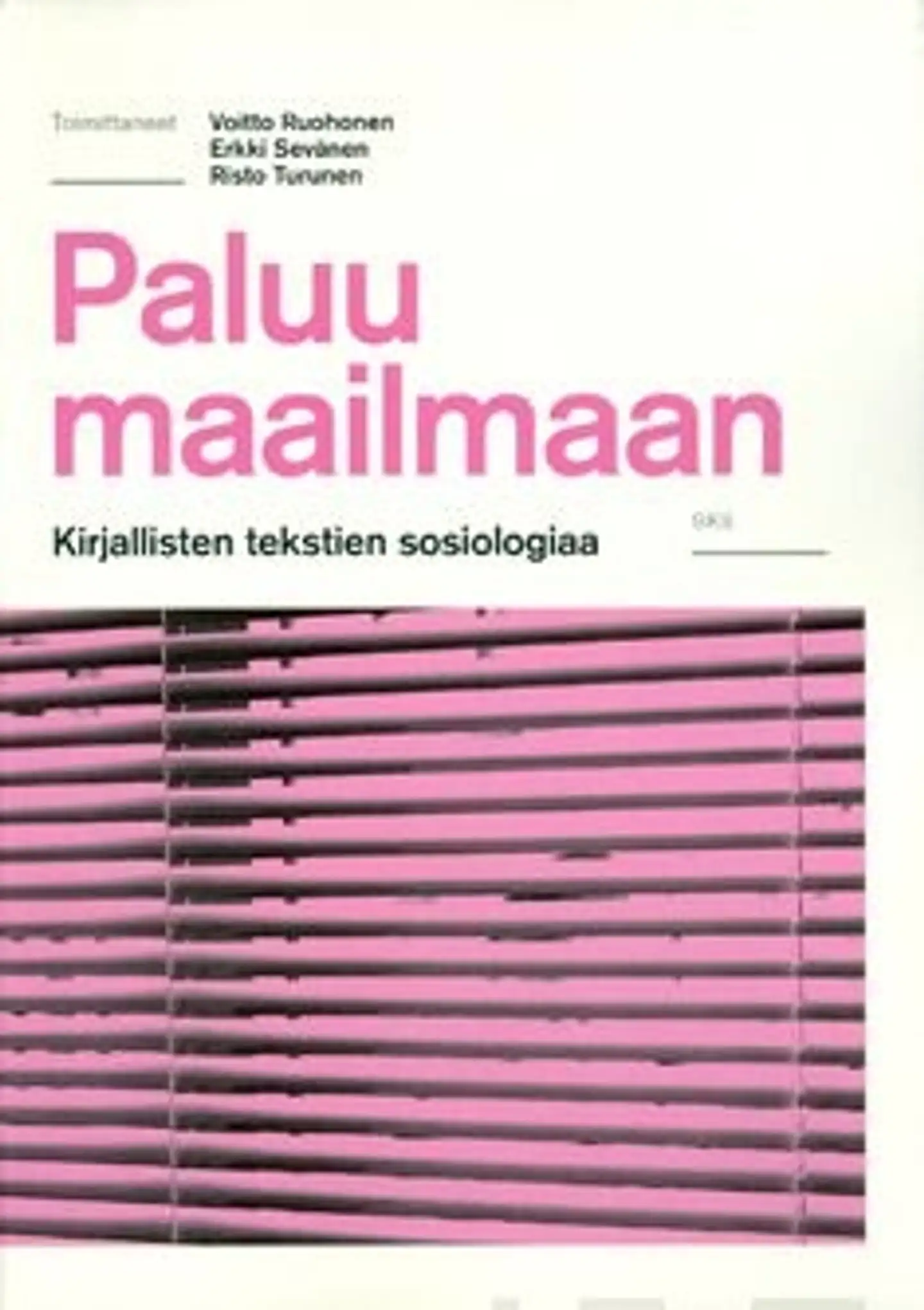 Paluu maailmaan - kirjallisten tekstien sosiologiaa