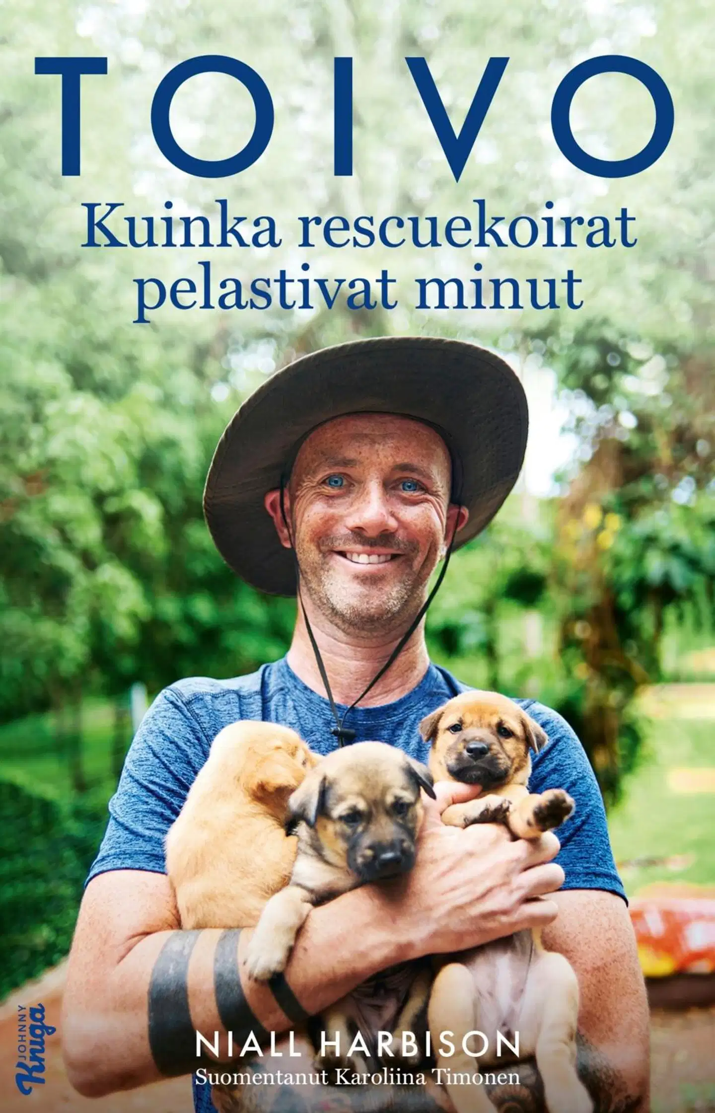 Harbison, Toivo - Kuinka rescuekoirat pelastivat minut