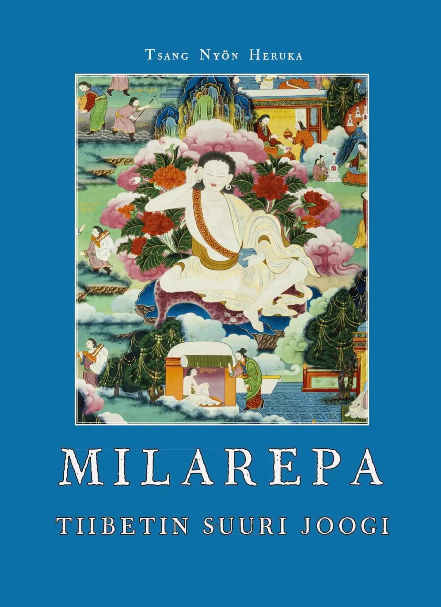 Tsang Nyön Heruka, Milarepa - Tiibetin suuri joogi