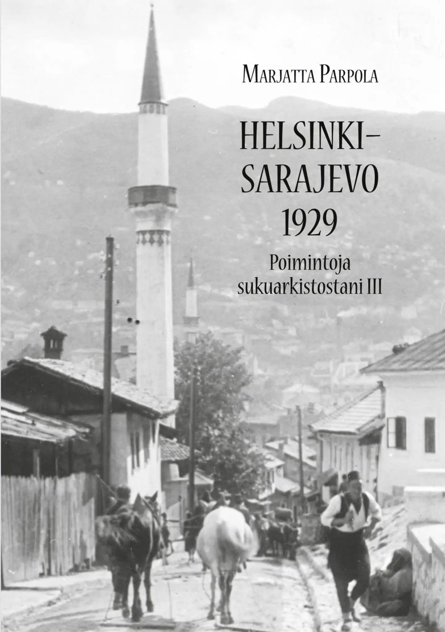 Parpola, Helsinki - Sarajevo 1929 - Poimintoja sukuarkistostani III