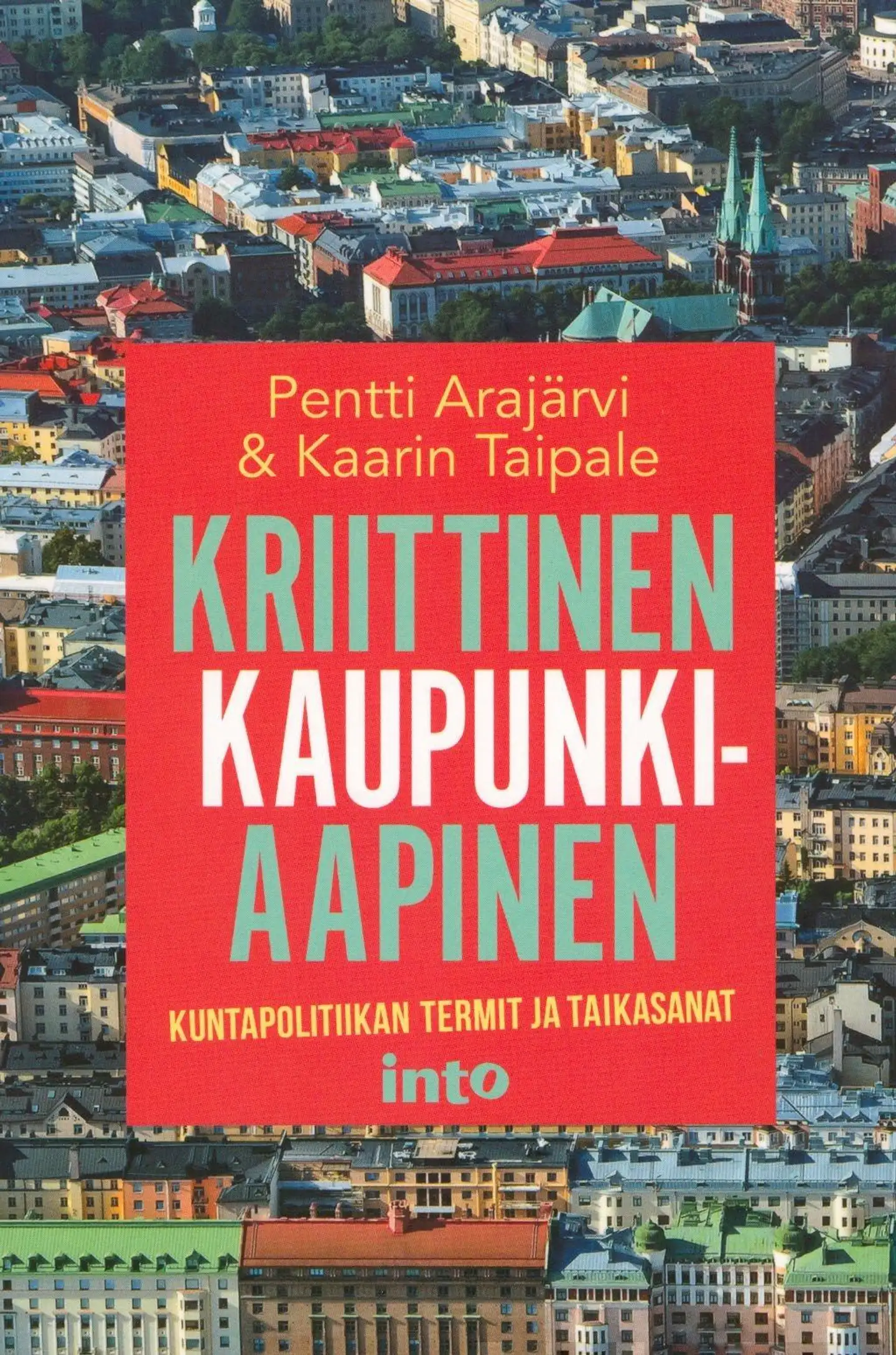 Arajärvi, Kriittinen kaupunkiaapinen - Kuntapolitiikan termit ja taikasanat